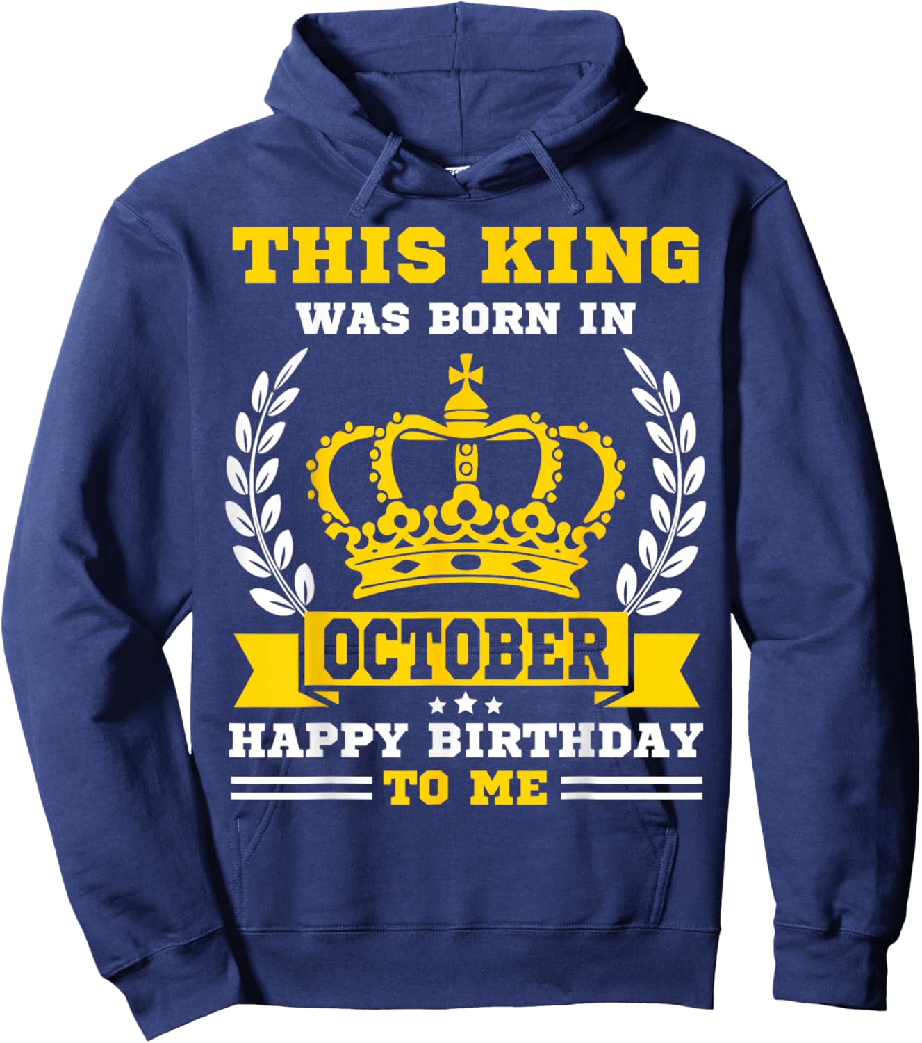 This King Was Born in October Funny Men Boy October Birthday Hoodie - Hoodie | Navy