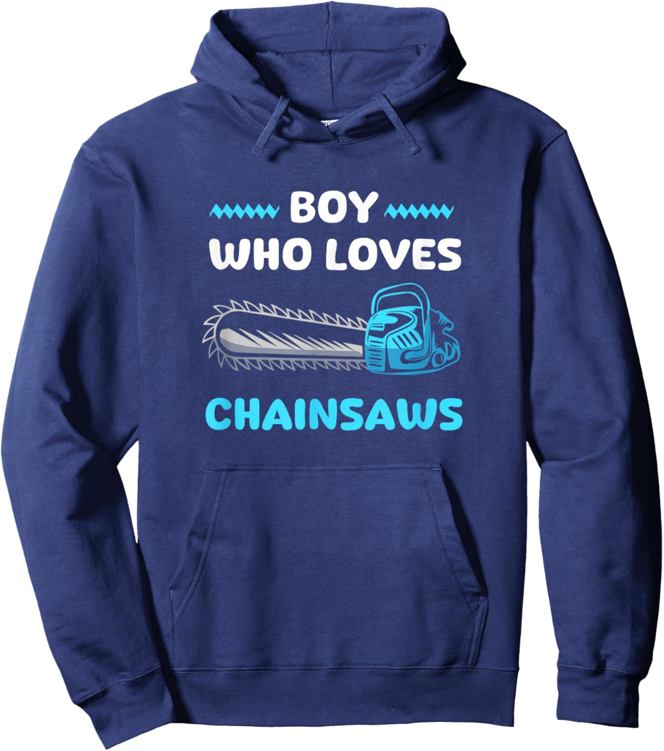 Chainsaw Lover Boy Who Loves Chainsaws Hoodie - Hoodie | Navy