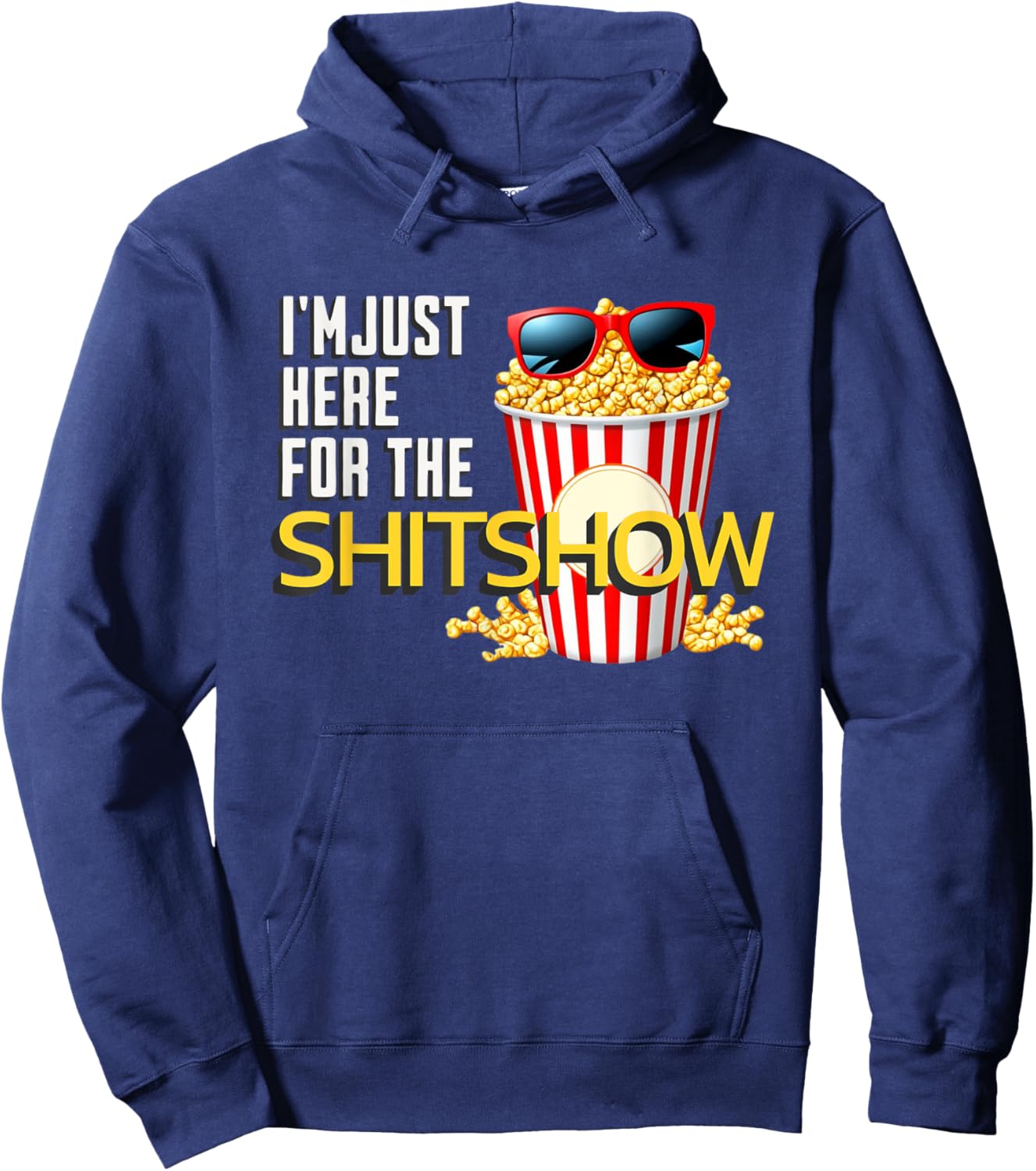 I'm Just Here For The Shitshow Funny Family Dysfunction Hoodie - Hoodie | Navy