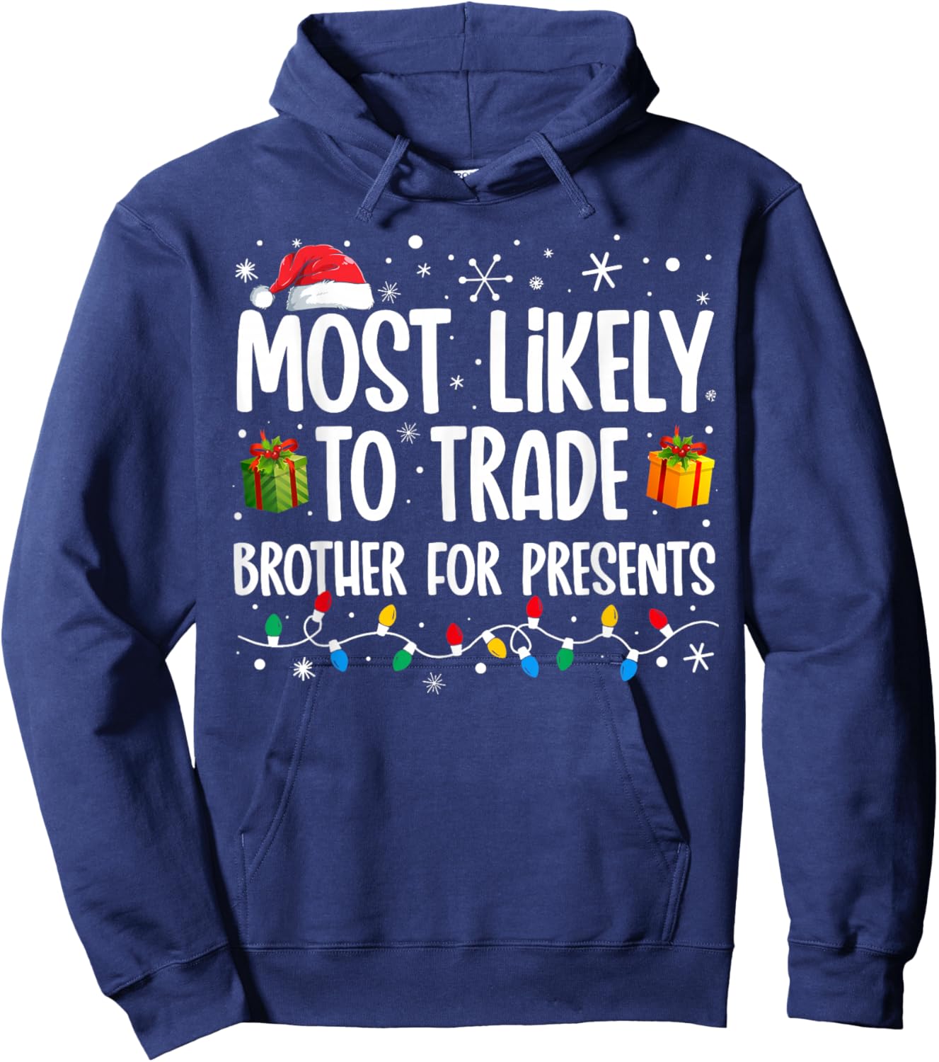 Most Likely To Trade Brother For Presents Family Christmas Hoodie - Hoodie | Navy
