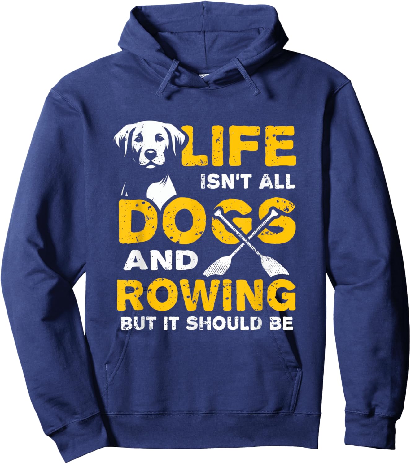 Funny Life Isn't All Dogs And Rowing Hoodie - Hoodie | Navy