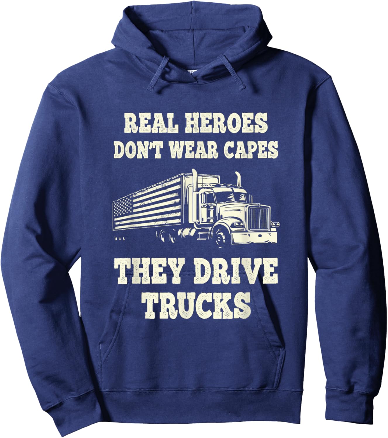 Real Heroes Don't Wear Capes They Drive Trucks Hoodie - Hoodie | Navy