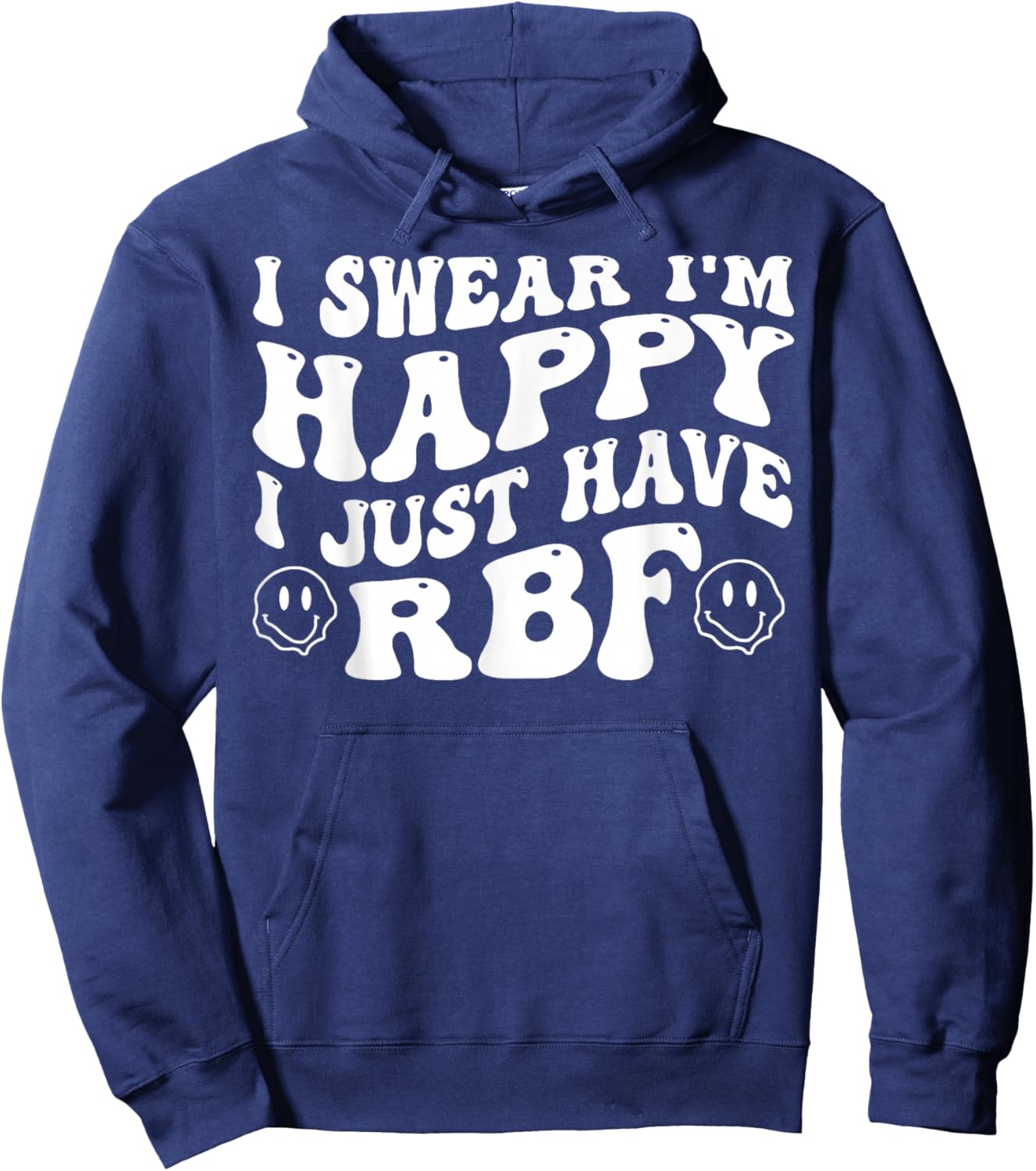 I Swear I'm Happy I Just Have RBF Hoodie - Hoodie | Navy