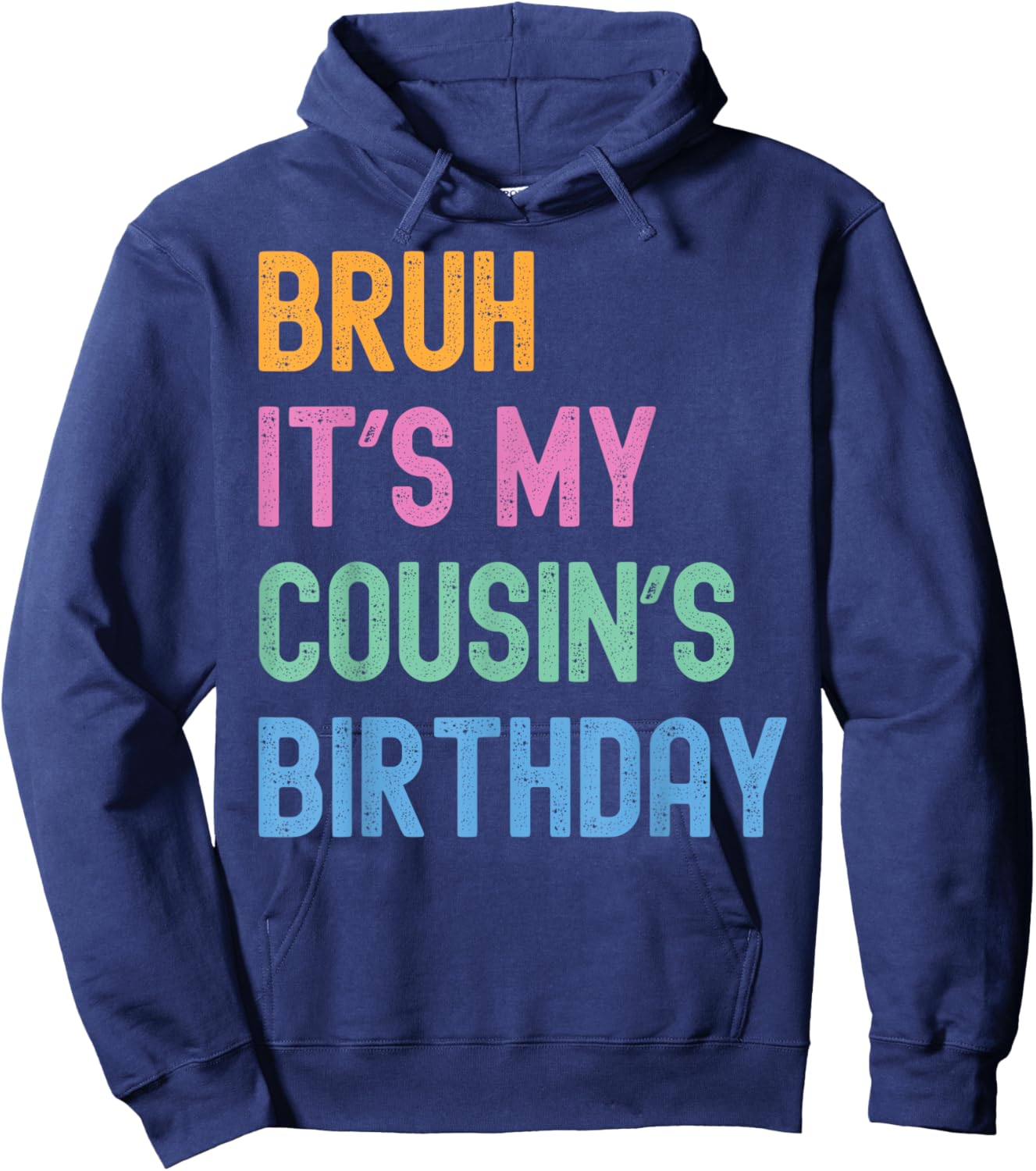 Bruh It's My Cousin's Birthday Bro Funny Family Bday Party Hoodie - Hoodie | Navy