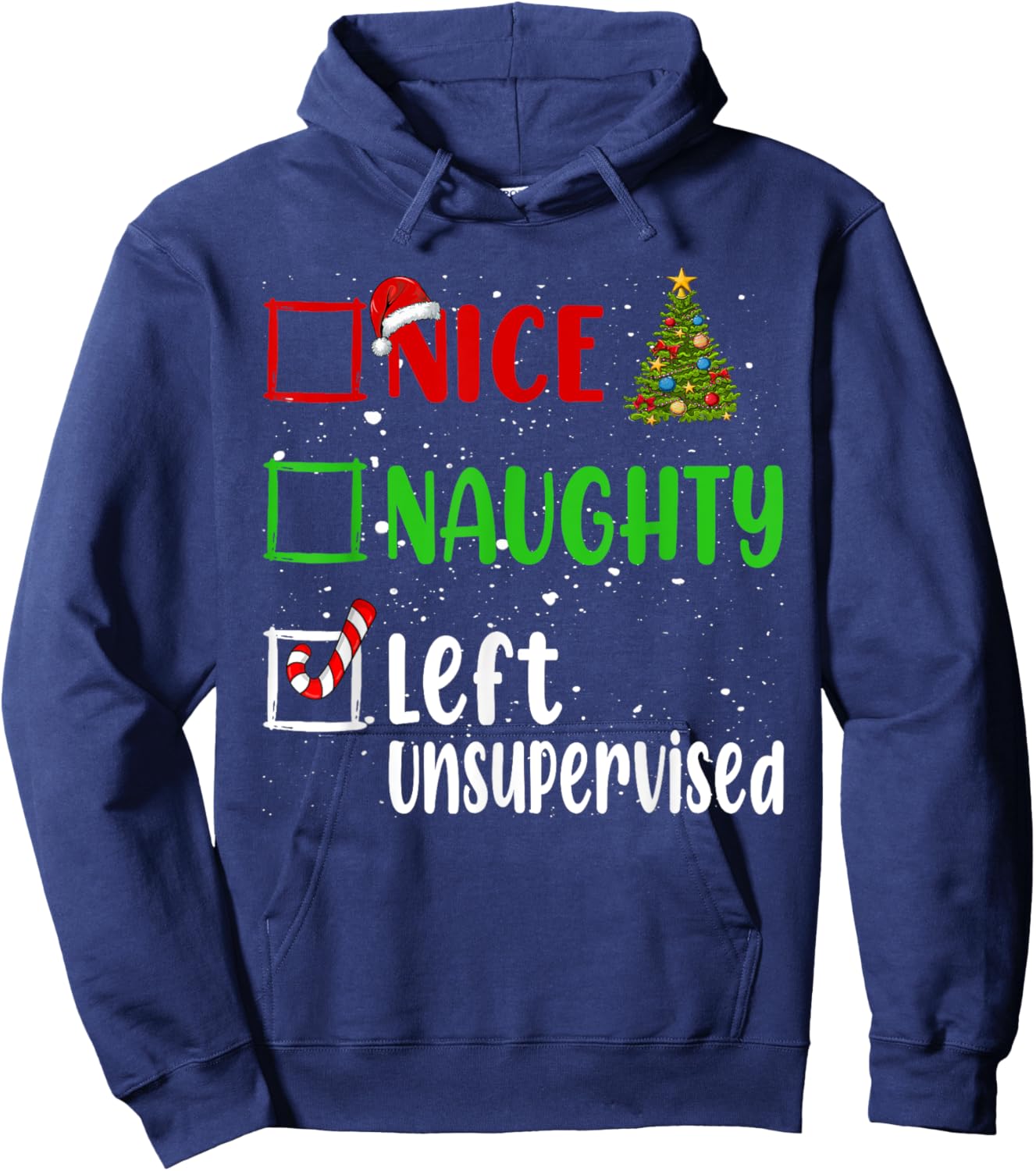 Nice Naughty Left Unsupervised Christmas List Holiday Xmas Hoodie - Hoodie | Navy