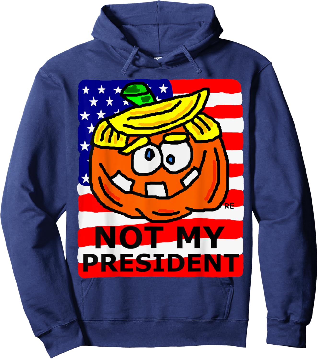 Not My President Political Gift Presidential Election Funny Hoodie - Hoodie | Navy