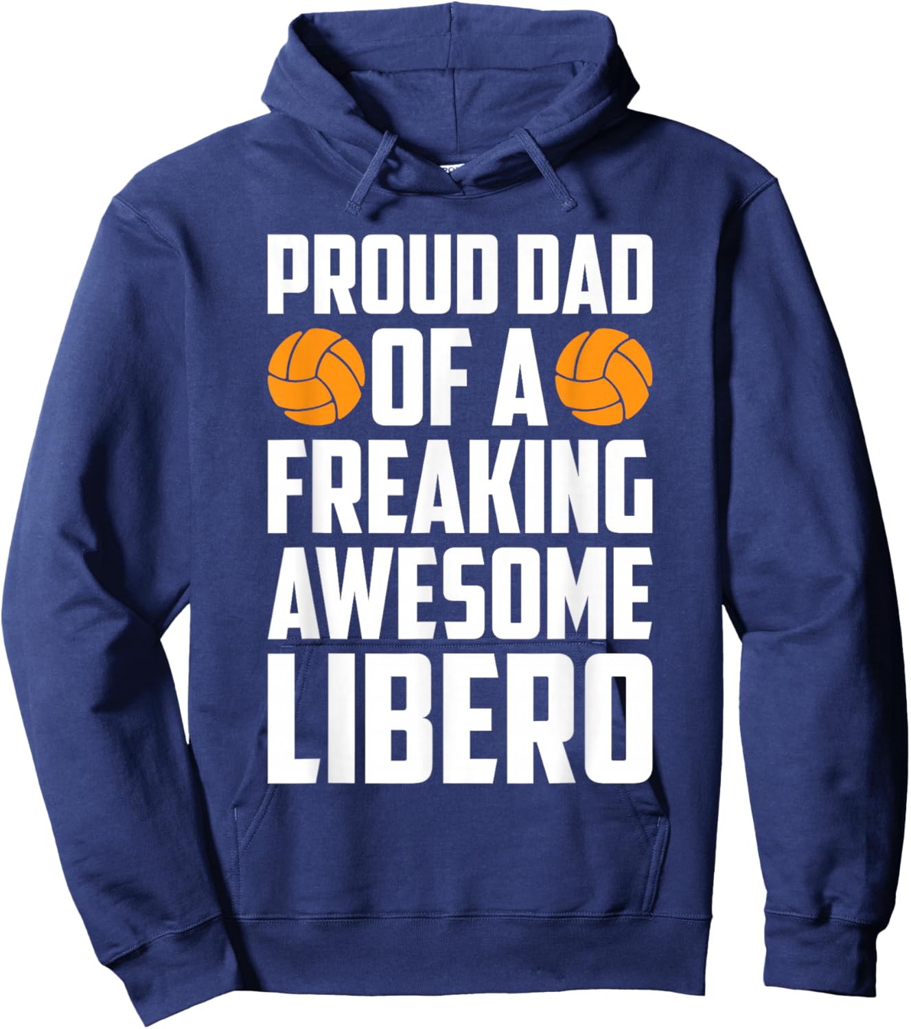 Proud Dad Of A Freaking Awesome Libero Volleyball Libero Hoodie - Hoodie | Navy