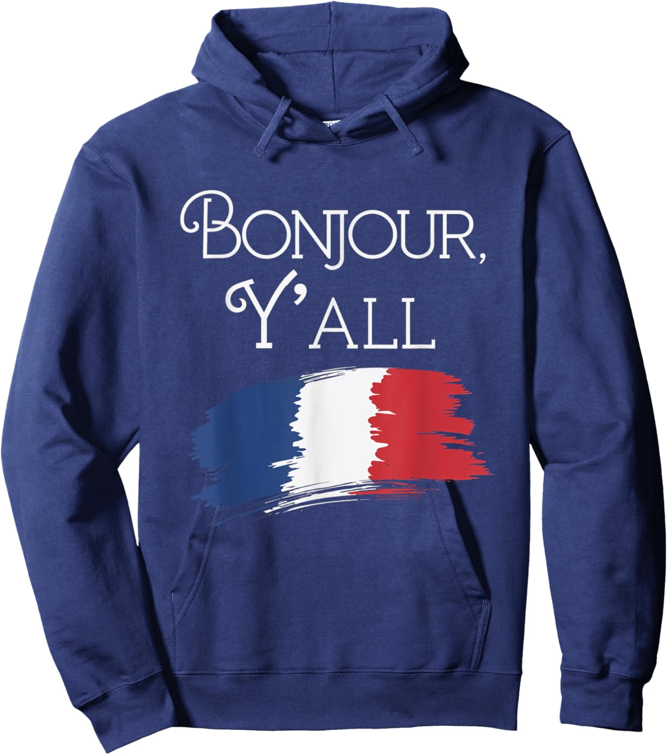 Bonjour Y'All French Culture Travel France Flag Hoodie - Hoodie | Navy