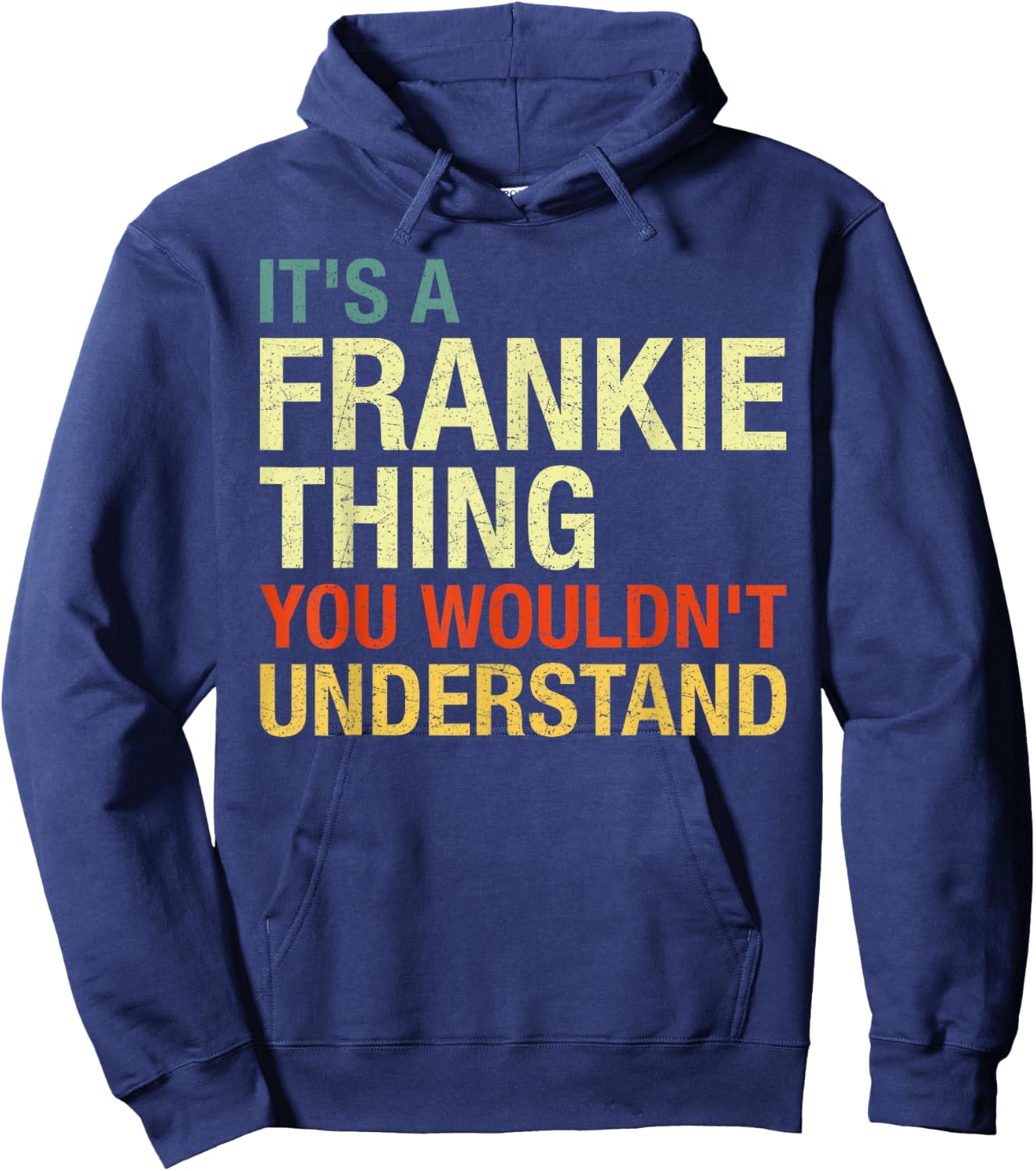 It's A Frankie Thing You Wouldn't Understand First Name Hoodie - Hoodie | Navy