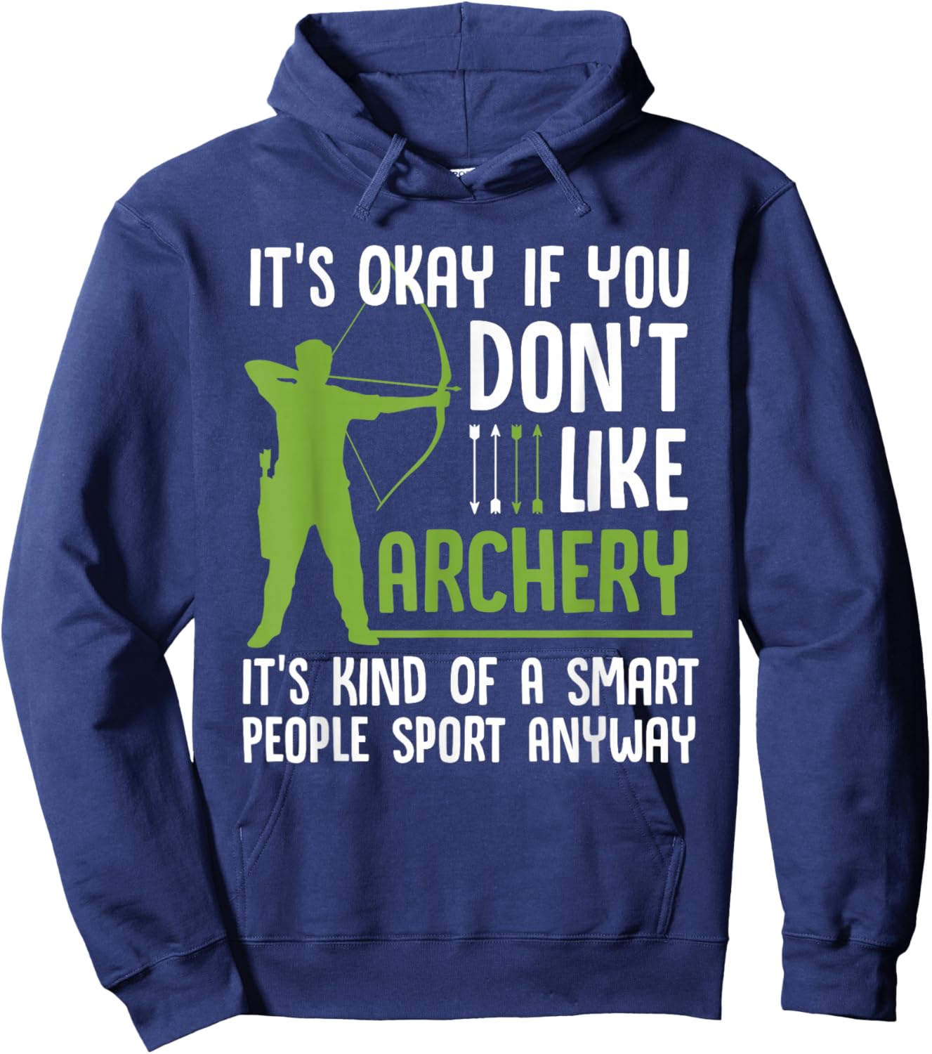 Adults -Kids Black Small Classic Fit Short Sleeve It's Okay If You Don't Like Archery Funny Archer Gag Outfit Hoodie - Hoodie | Navy