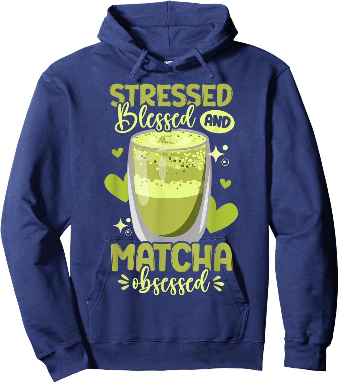 Green Tea Matcha Stressed Blessed And Matcha Obsessed Hoodie - Hoodie | Navy