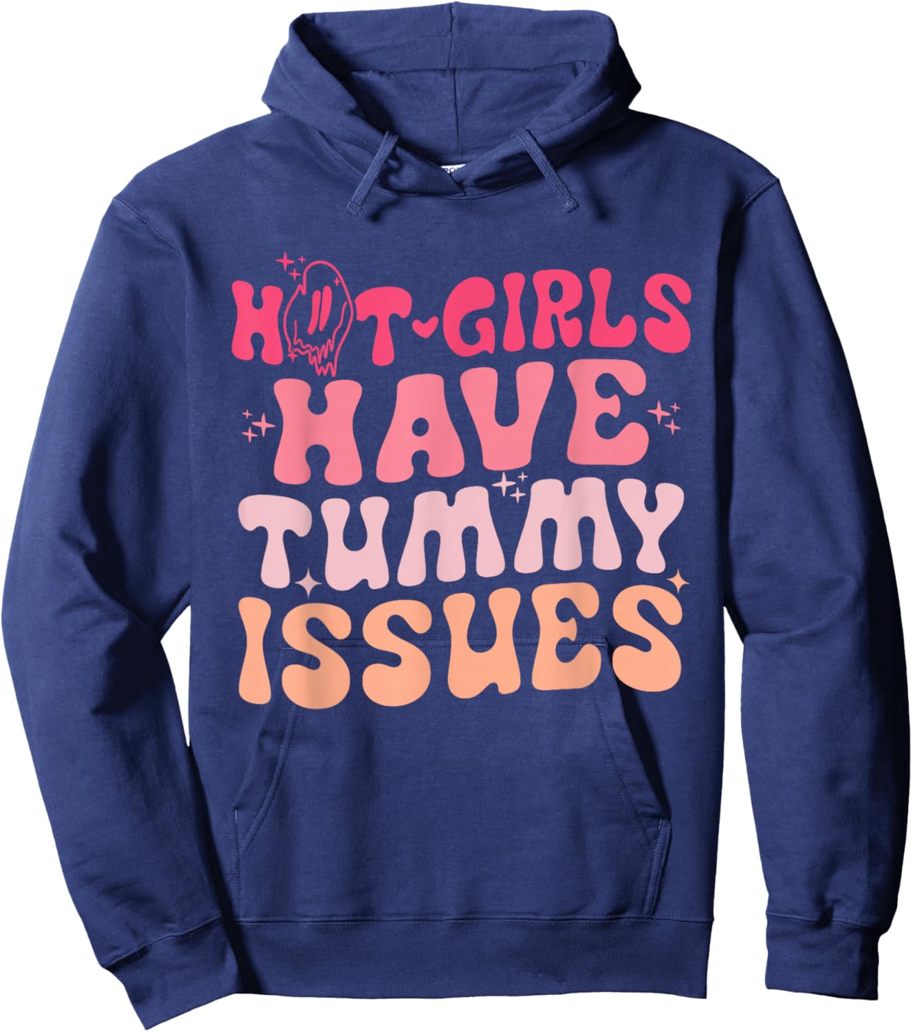Hot Girls Have Tummy Issues Funny Digestive Stomach Problems Hoodie - Hoodie | Navy