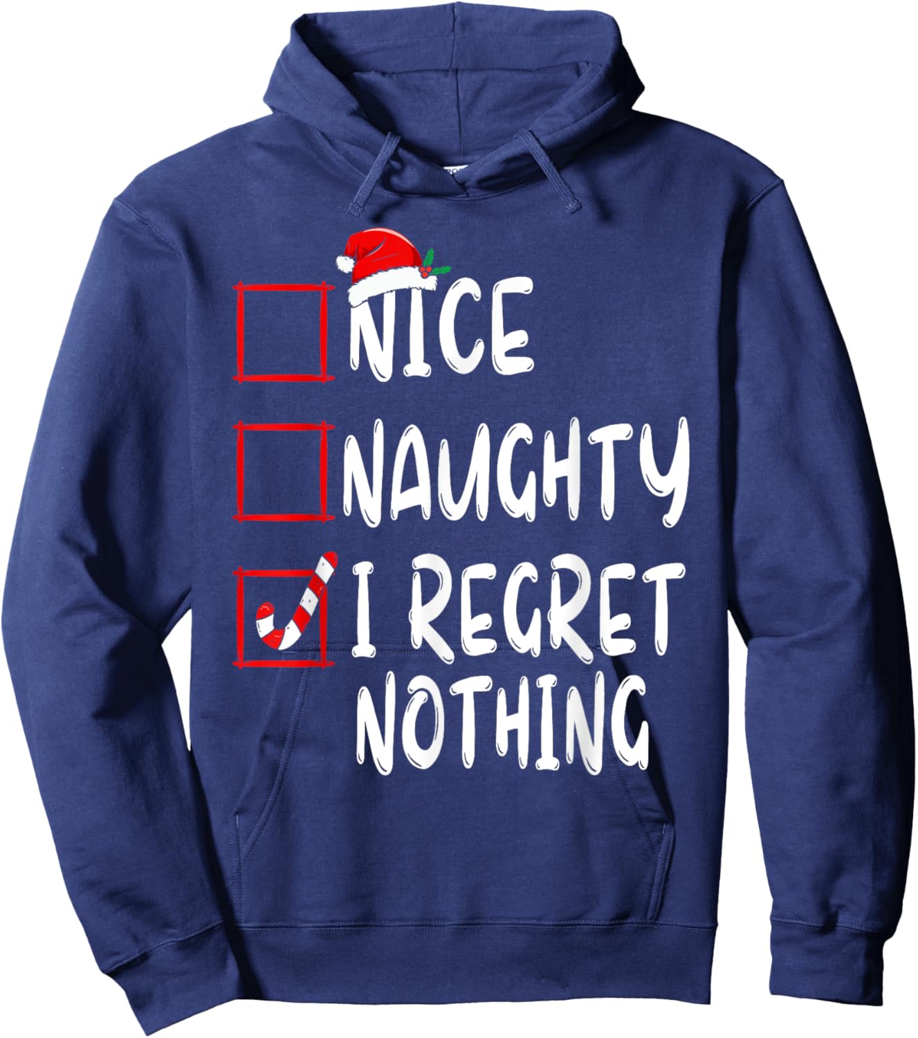 Nice Naughty I Regret Nothing Christmas List Santa Claus Hoodie - Hoodie | Navy