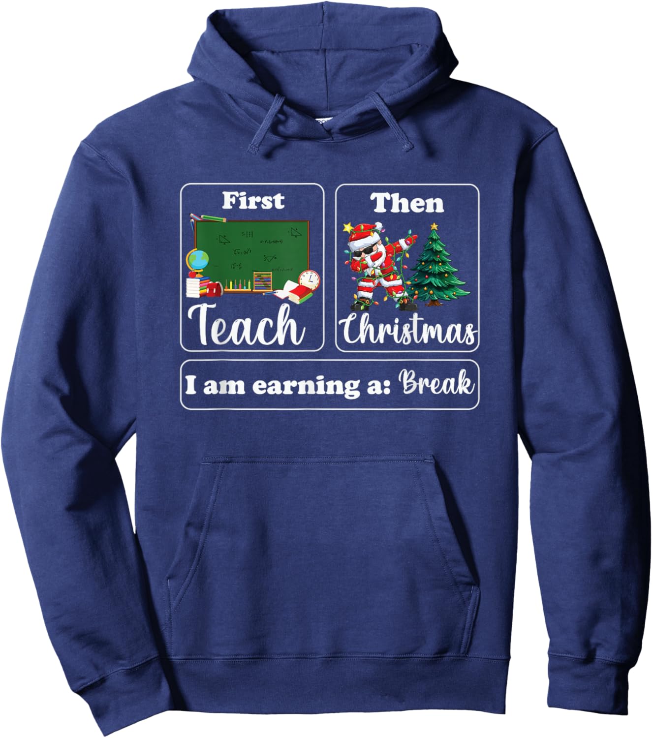 First Teach Then Christmas I'm Earning A Break Sped Teacher Hoodie - Hoodie | Navy