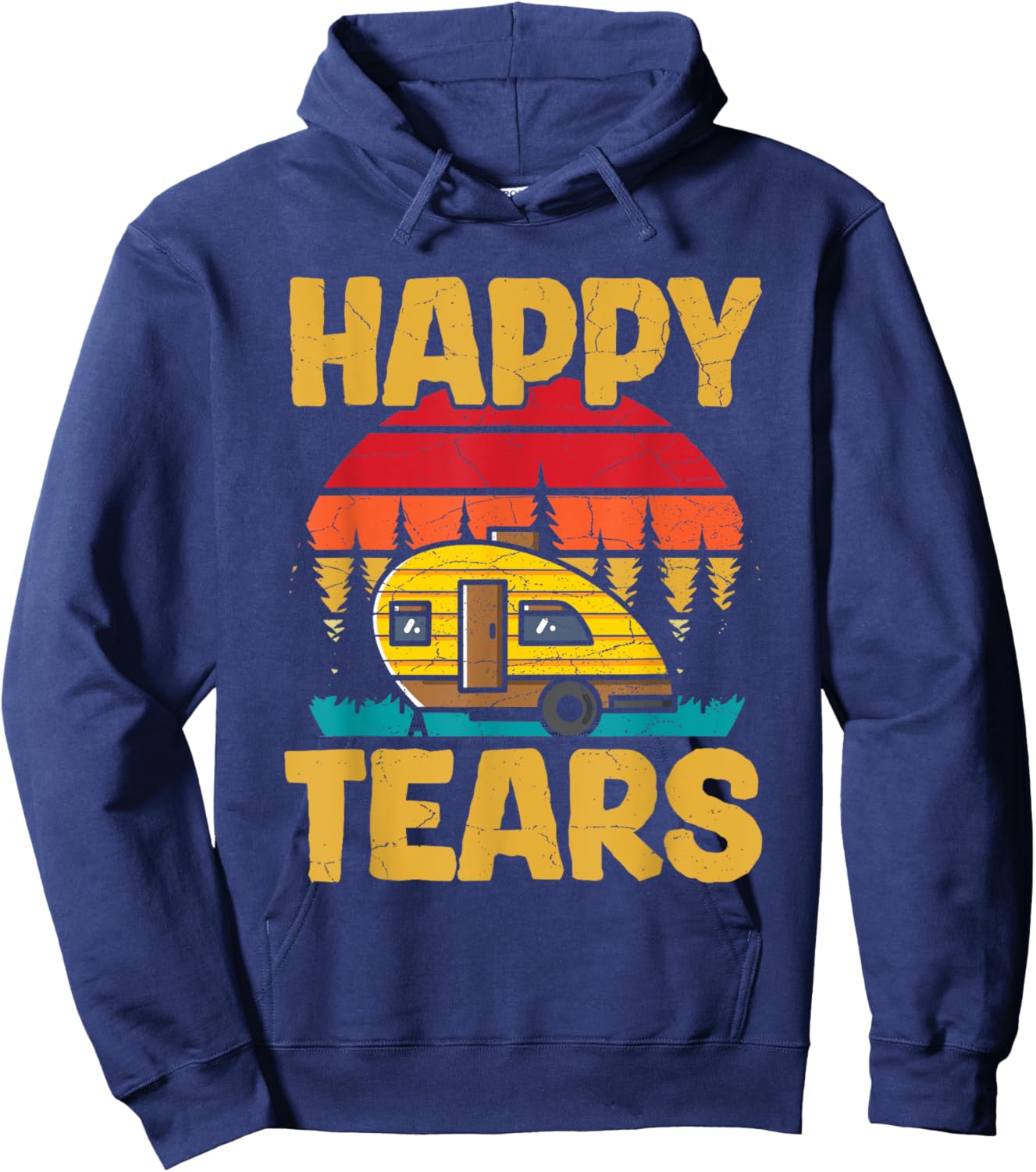 Happy Tears Design for a Teardrop Trailer camper Hoodie - Hoodie | Navy