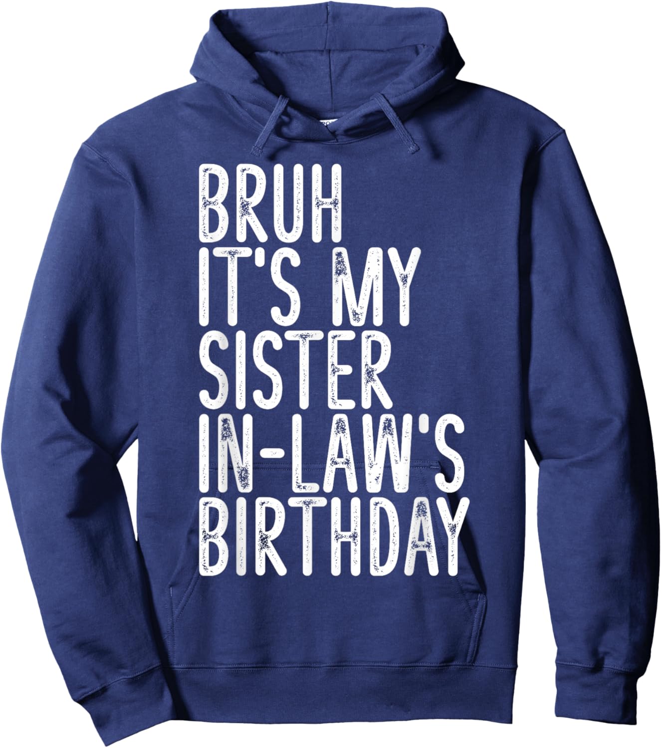Bruh It's My Sister In Law's Birthday Funny Vintage Girls Hoodie - Hoodie | Navy