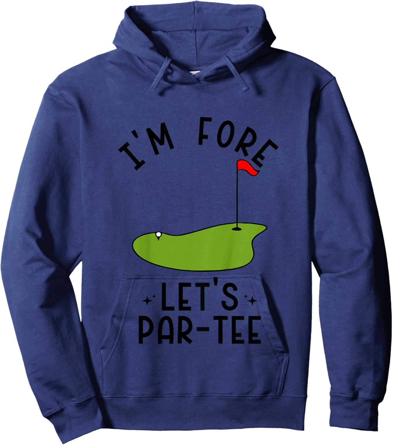 I'm Fore Let's Par- Funny Golf Party Birthday Hoodie - Hoodie | Navy