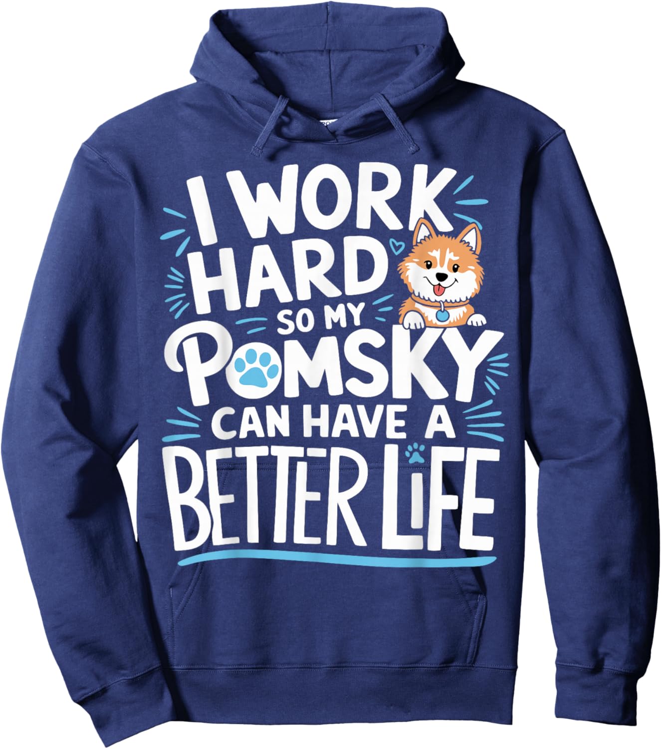 Pomsky Dog Owner Work Hard Pomsky Hoodie - Hoodie | Navy