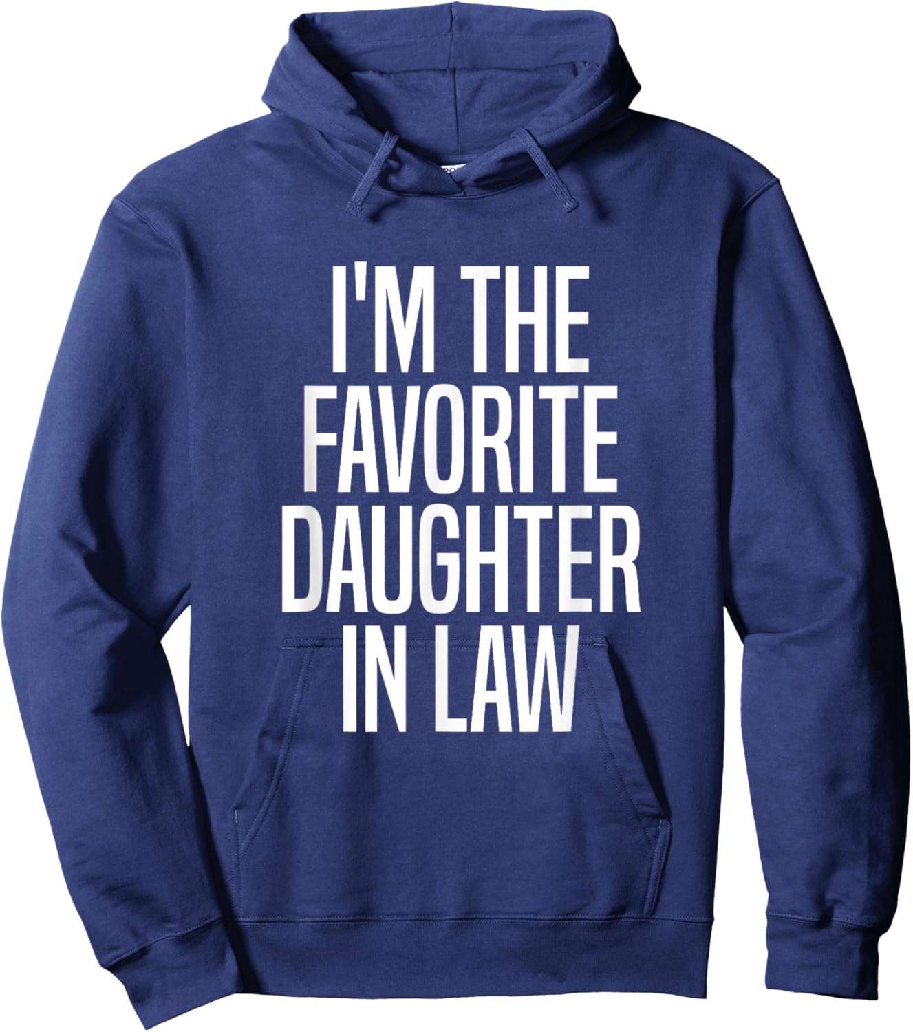 I'm The Favorite Daughter in Law Hoodie - Hoodie | Navy