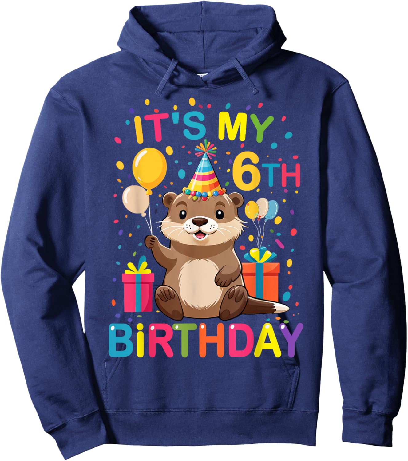 Its My 6th Birthday Funny Otter Lover Kids Birthday Otter Hoodie - Hoodie | Navy