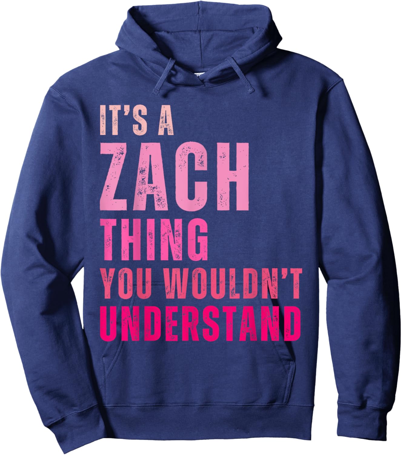 It's A Zach Thing You Wouldn't Understand Vintage Hoodie - Hoodie | Navy