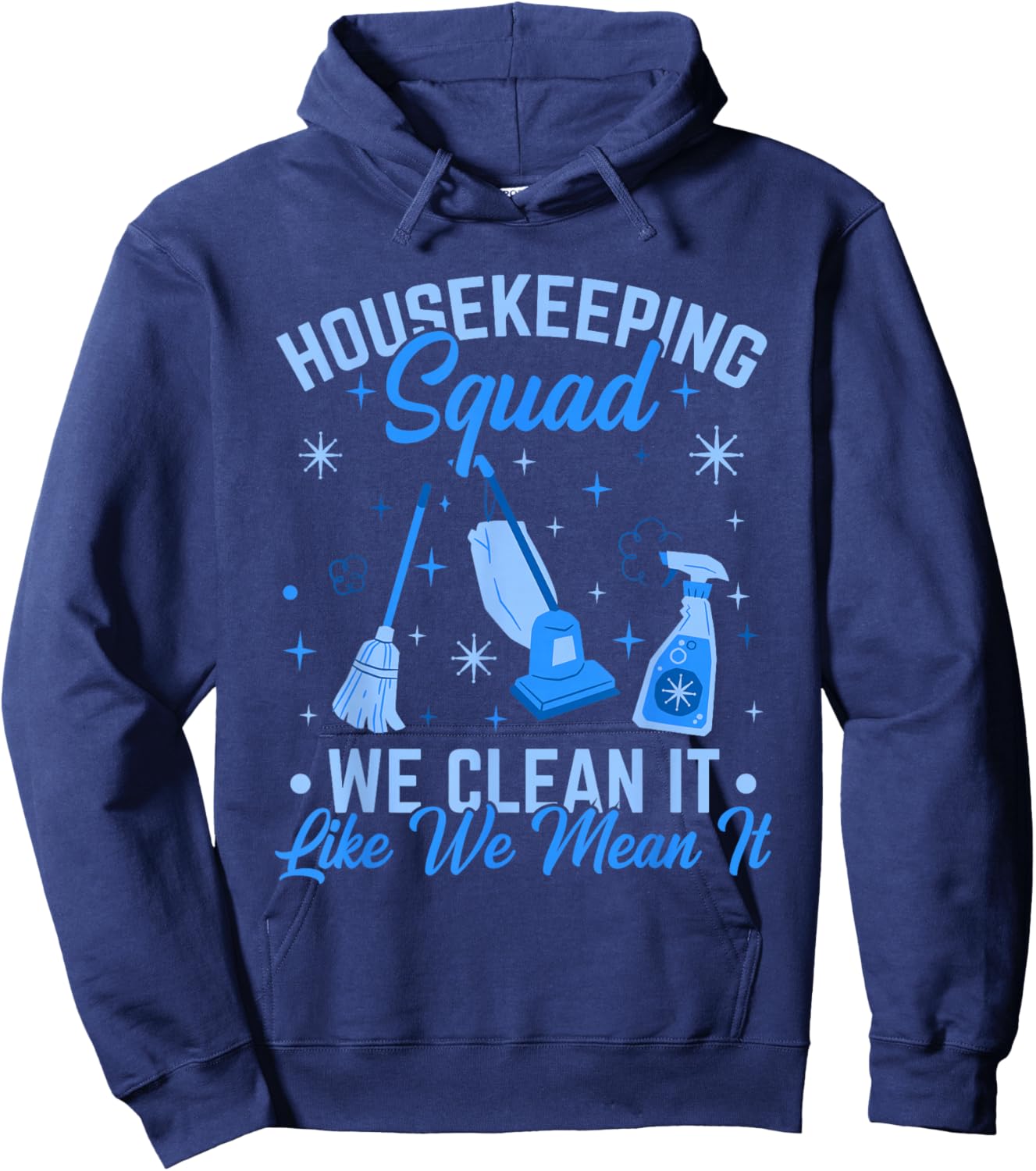 Cleaning Lady Housecleaning Housekeeping Squad We Clean It Hoodie - Hoodie | Navy
