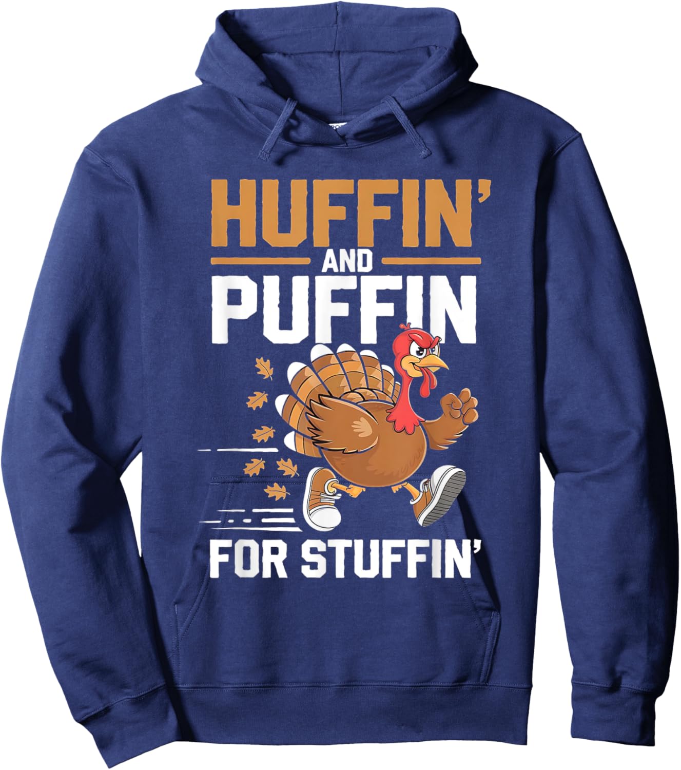 Thanksgiving Run Turkey Trot - Huffin and Puffin for Stuffin Hoodie - Hoodie | Navy
