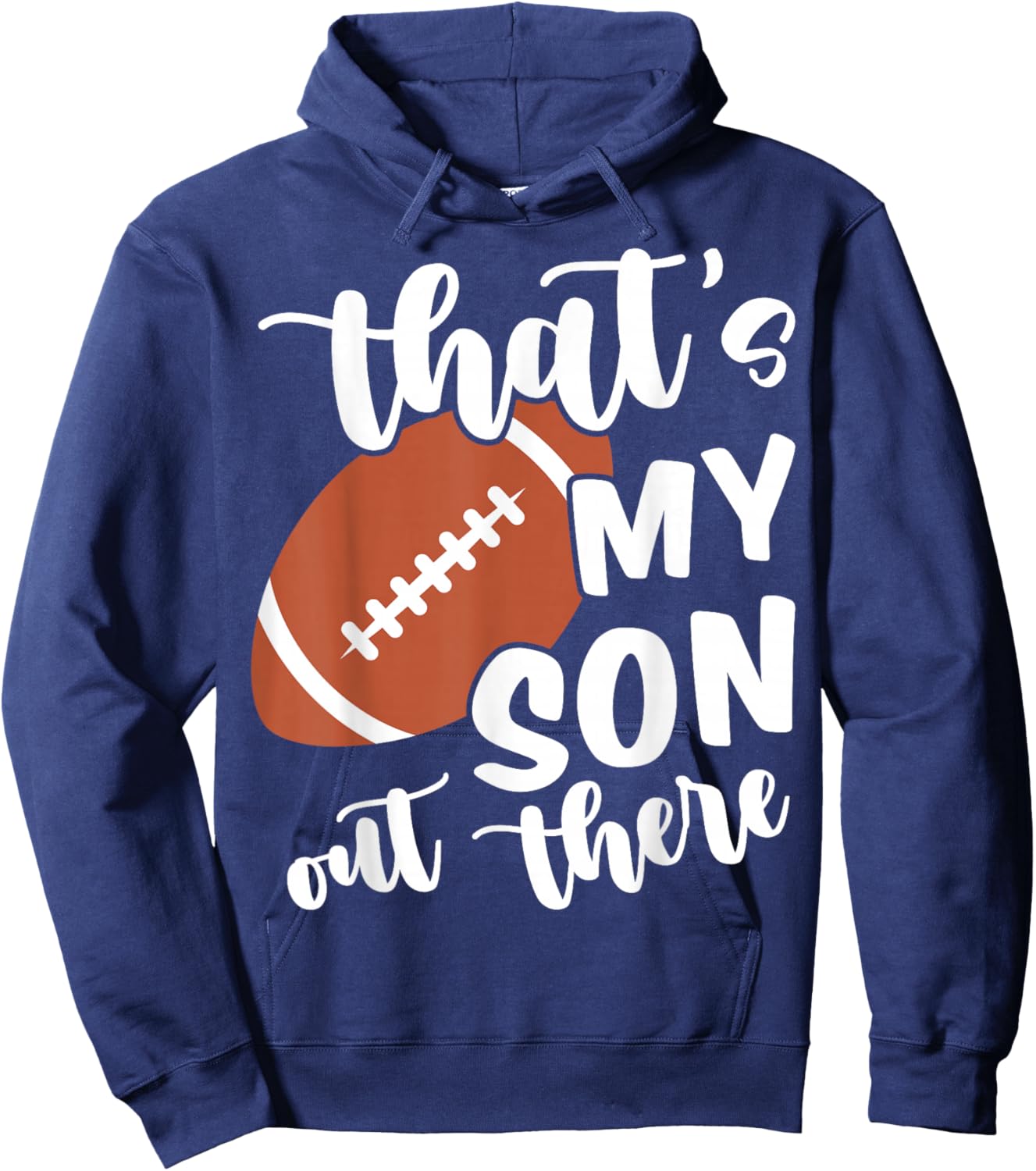 That's My Son Out There American Football Mom Dad Parents Hoodie - Hoodie | Navy