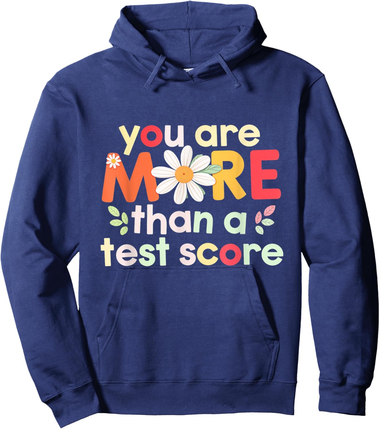 You Are More Than Test Score Motivation Students Teachers Hoodie - Hoodie | Navy