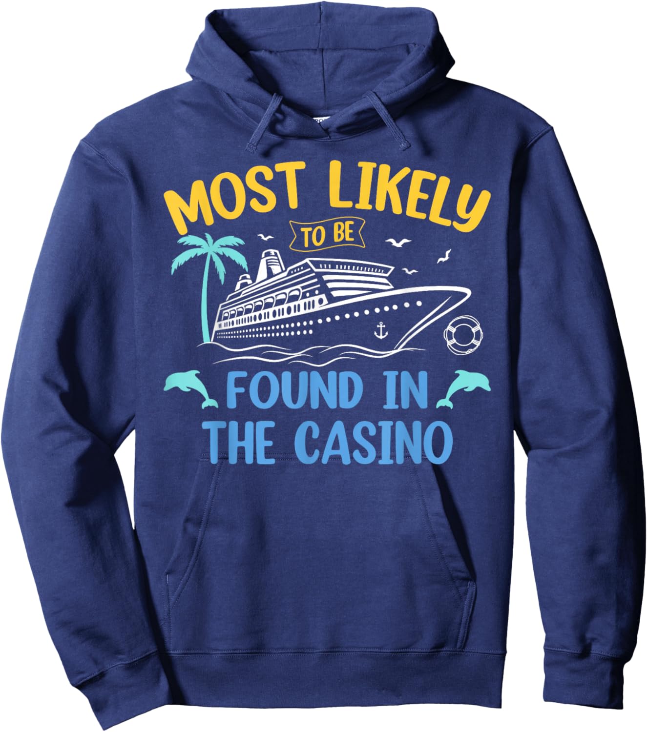 Most Likely Be Found In Casino Matching Family Cruise 2025 Hoodie - Hoodie | Navy