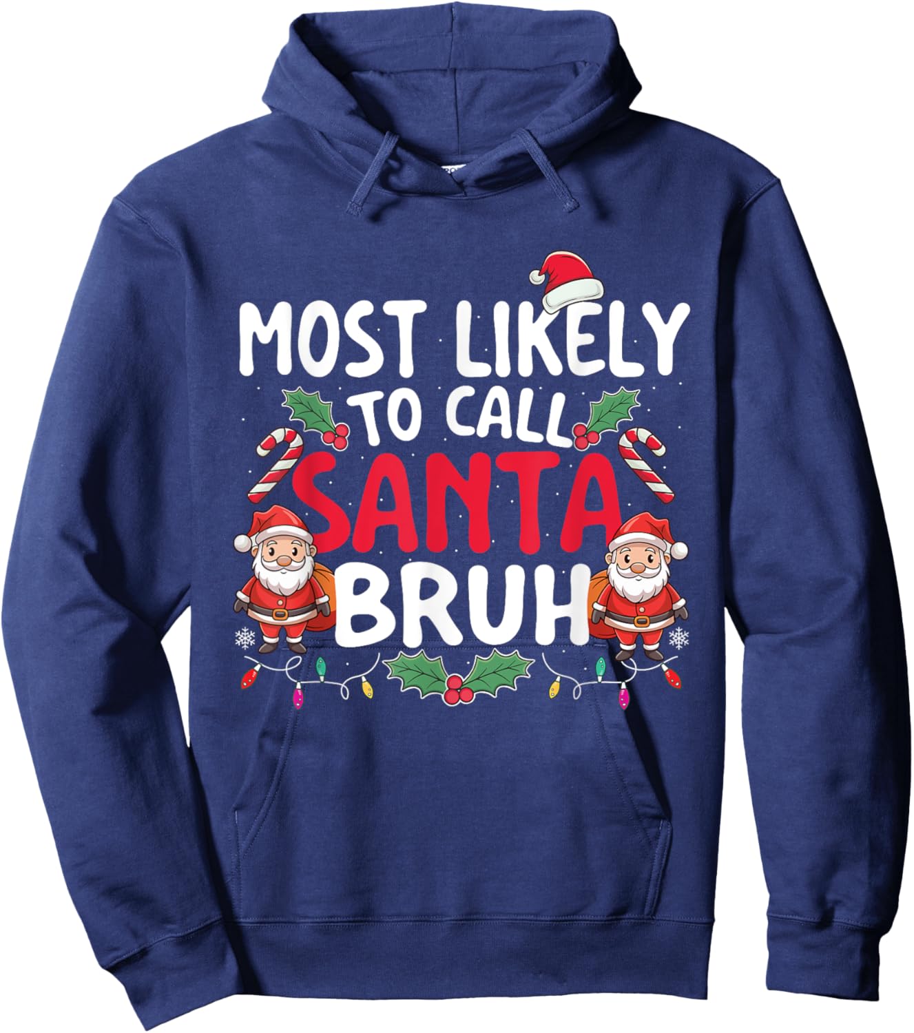 Most Likely To Call Santa Bruh - Xmas Christmas Squad Hoodie - Hoodie | Navy