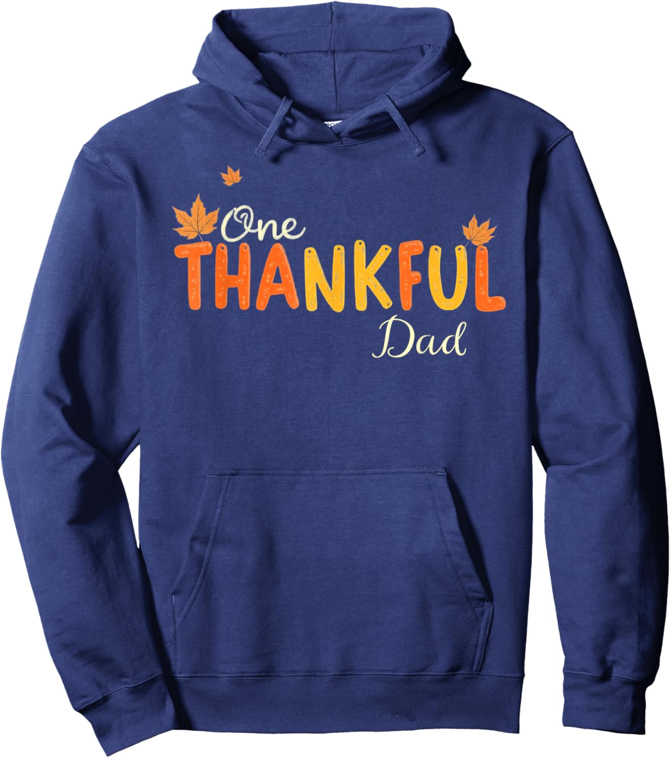Funny Thanksgiving One Thankful Dad Hoodie - Hoodie | Navy