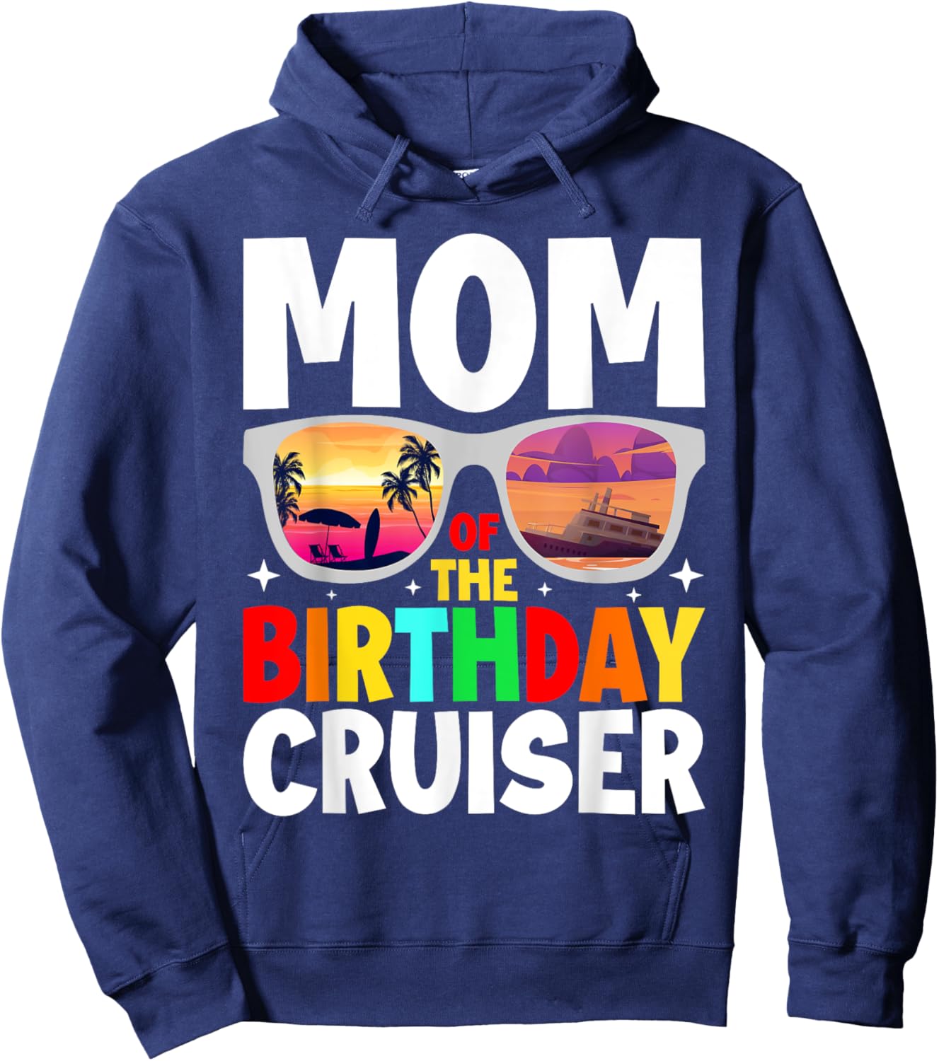Mom of the Birthday Cruiser Sunglasses Cruise Crew Birthday Hoodie - Hoodie | Navy