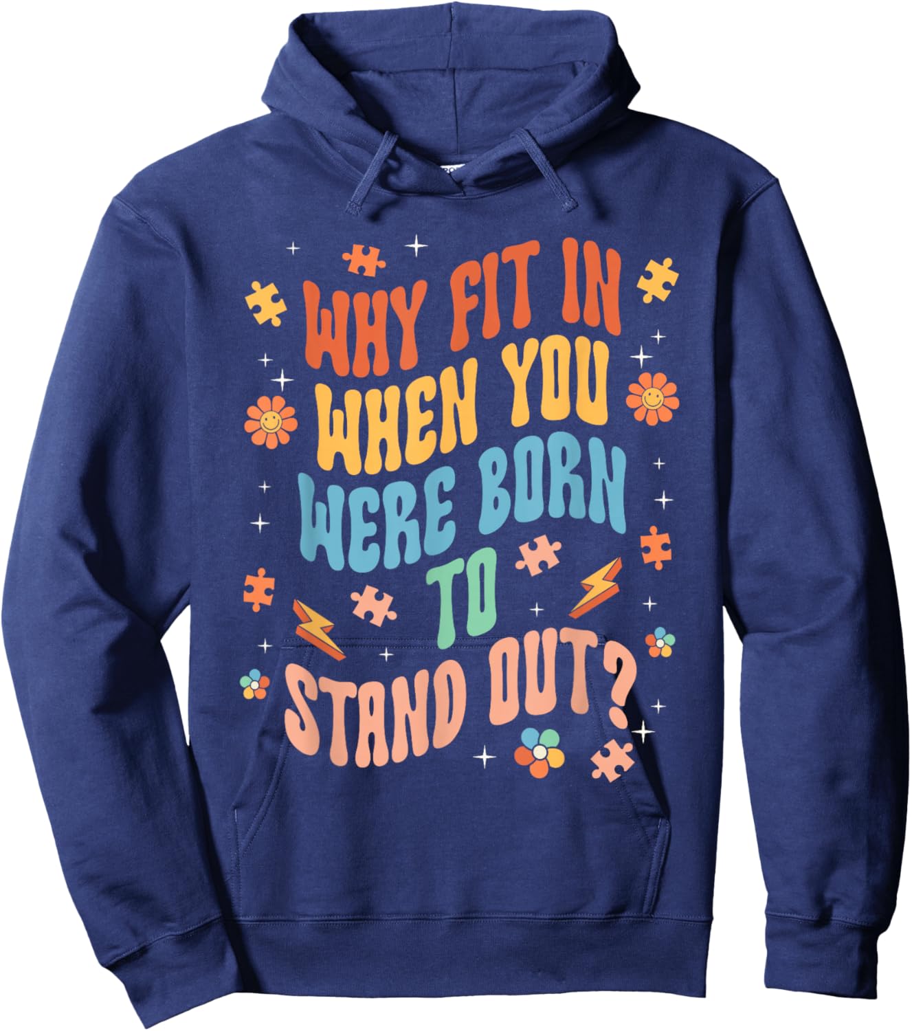 Why Fit In When You Were Born To Stand Out Neurodivergent Hoodie - Hoodie | Navy