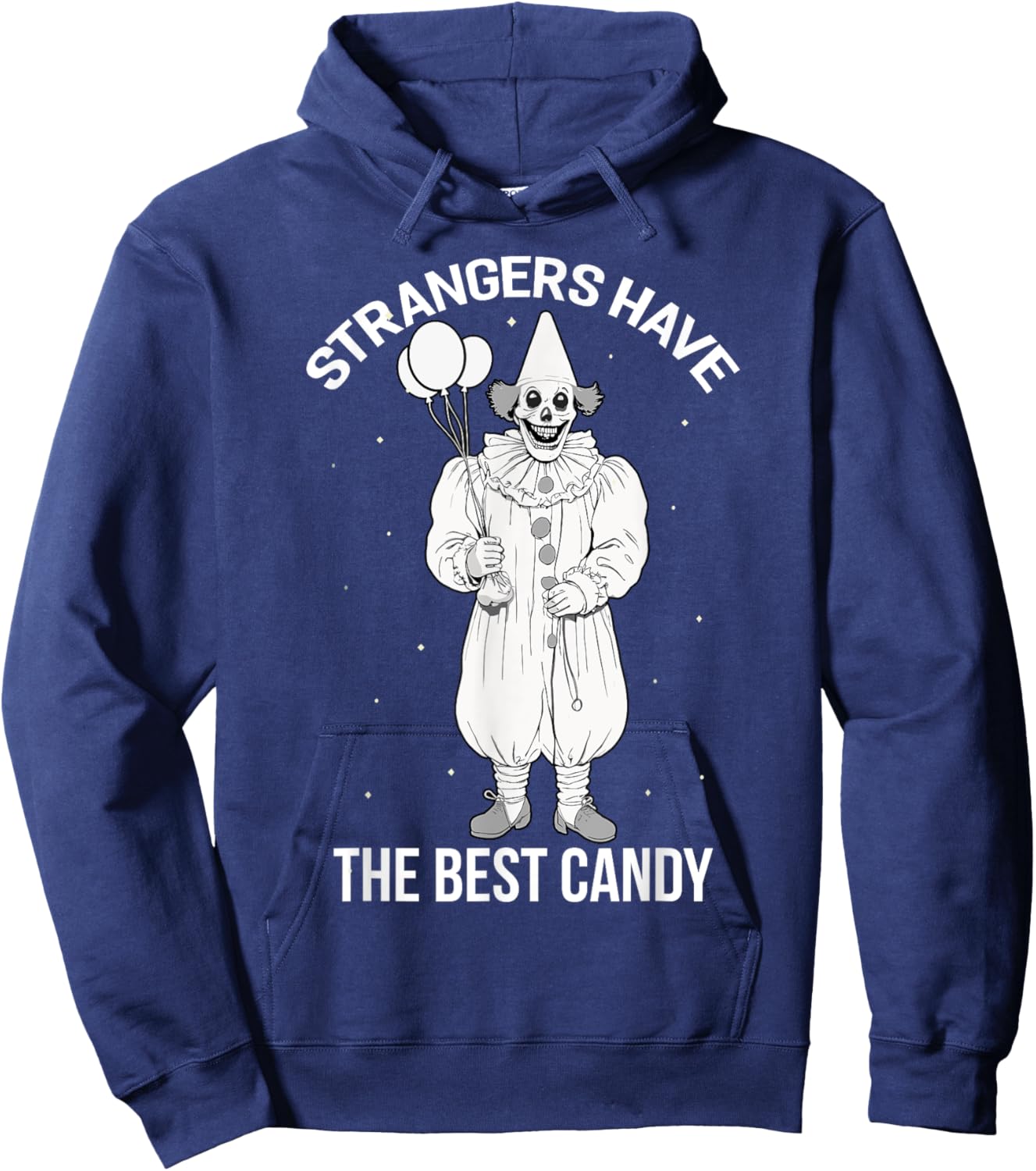 Strangers Have the Best Candy Creepy Clown Halloween Hoodie - Hoodie | Navy