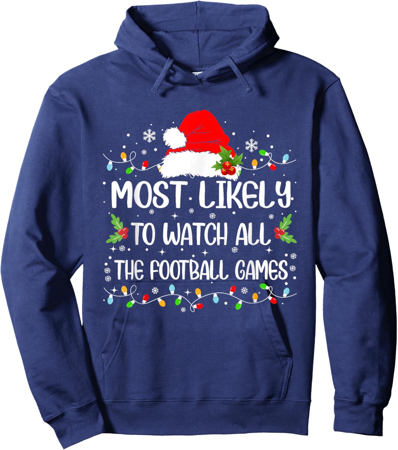 Funny Most Likely To Watch All The Football Games Christmas Hoodie - Hoodie | Navy