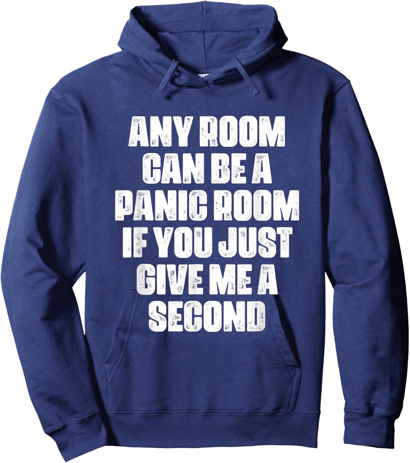 Any Room Can Be A Panic Room If You Just Give Me A Second Hoodie - Hoodie | Navy