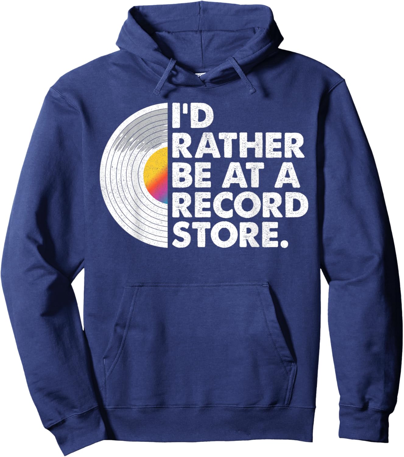 I'd Rather Be At A Record Store Funny Vinyl Record Collector Hoodie - Hoodie | Navy