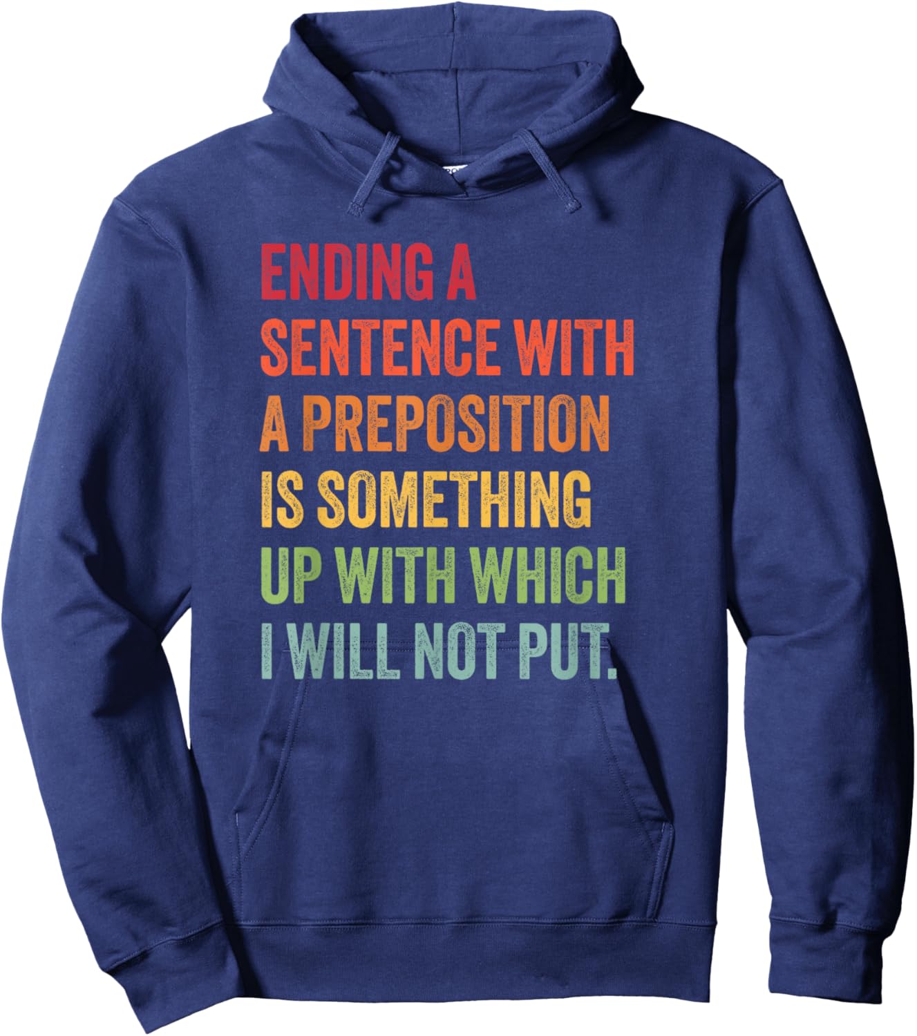 Funny Preposition Quote for English Teacher or Grammar Nerd Hoodie - Hoodie | Navy