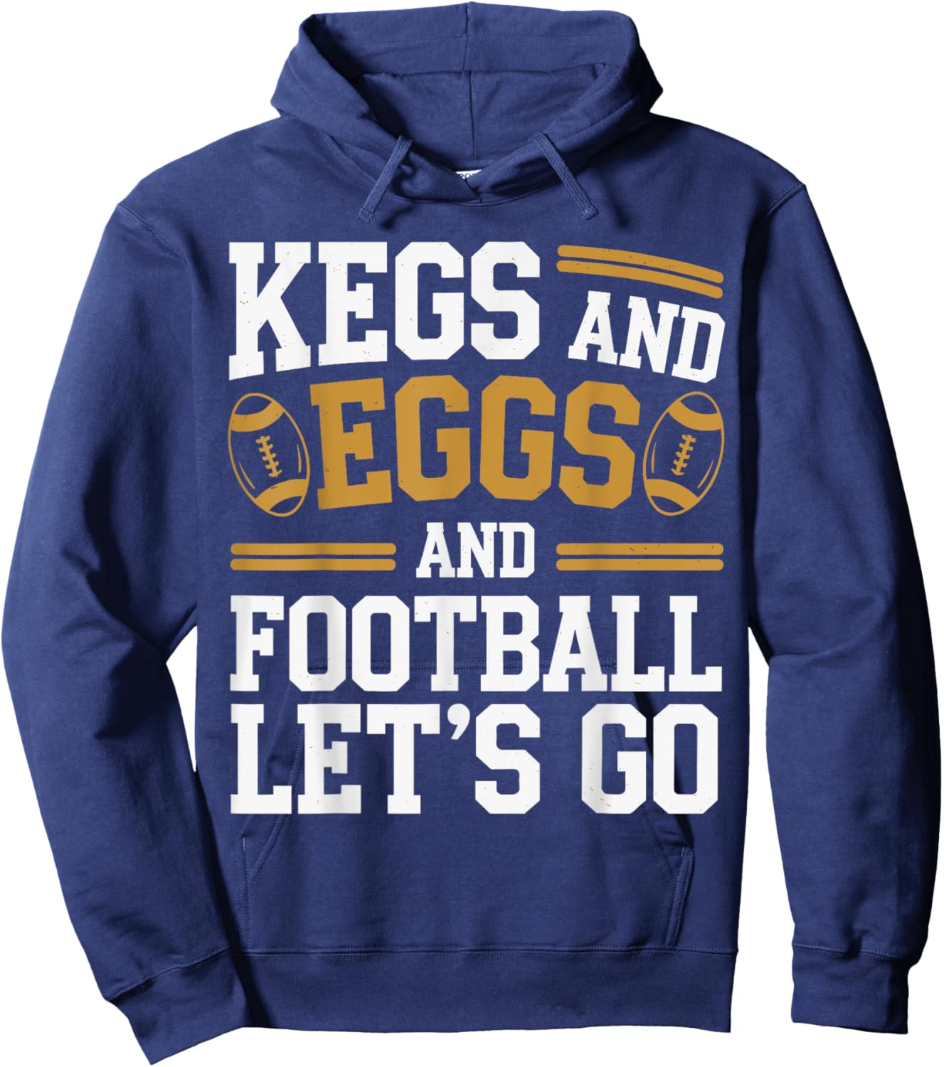 Kegs And Eggs And Football I Let Kegs And Eggs Funny Outfit Hoodie - Hoodie | Navy