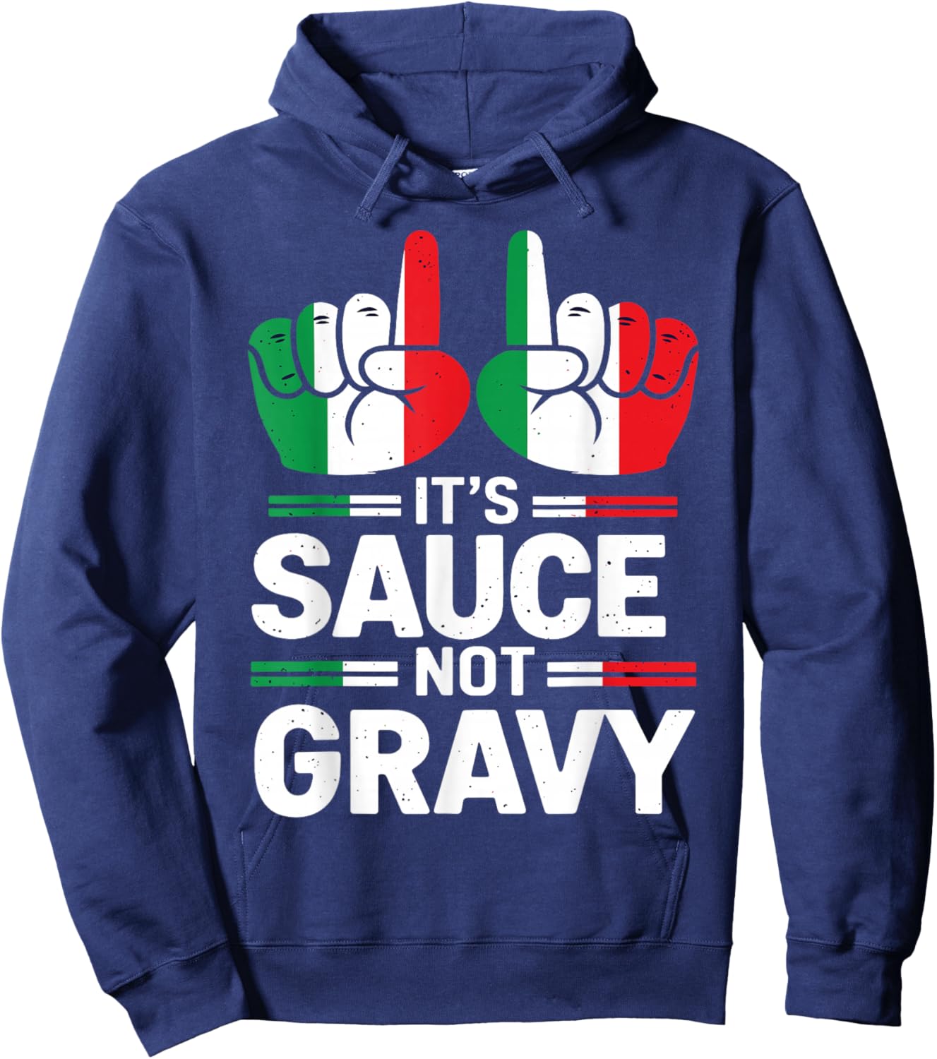 It's Sauce Not Gravy Funny Italian Themed Sayings Hoodie - Hoodie | Navy