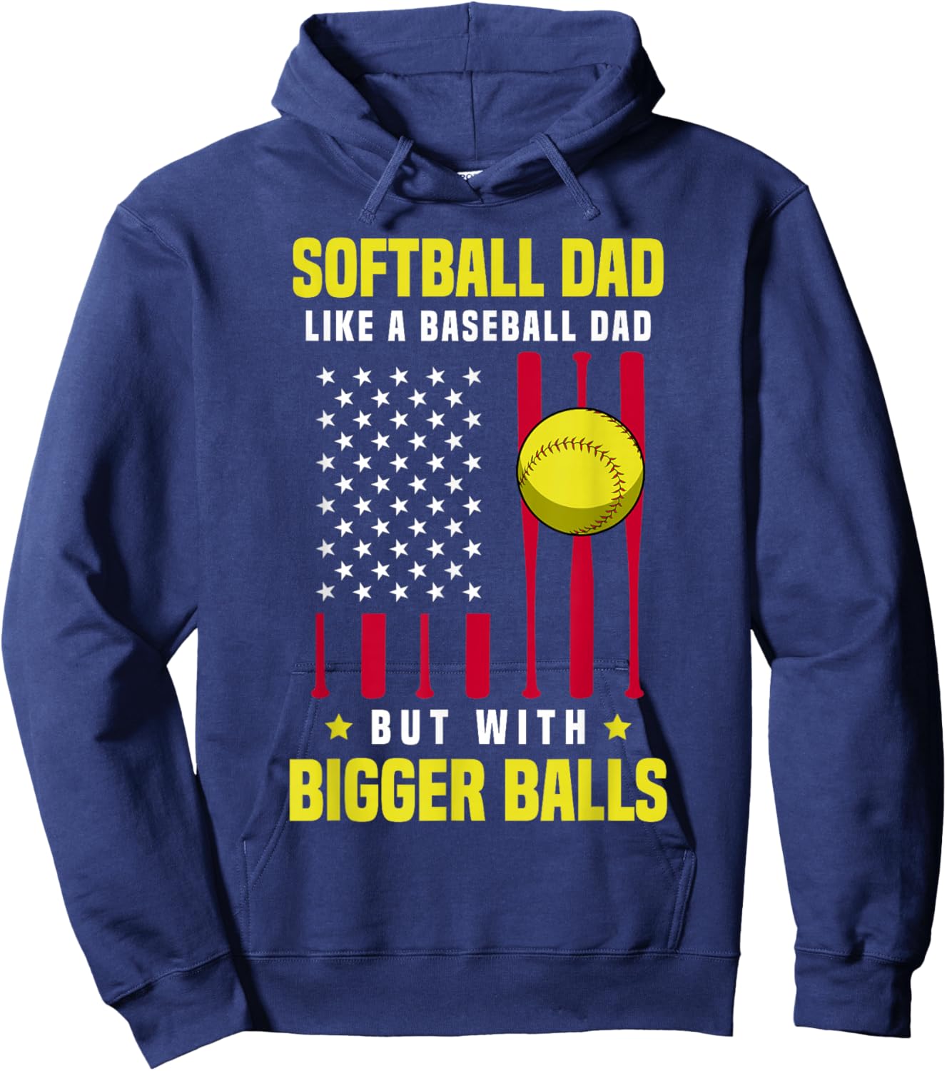 Softball Dad Like a Baseball Dad But With Bigger Balls Hoodie - Hoodie | Navy