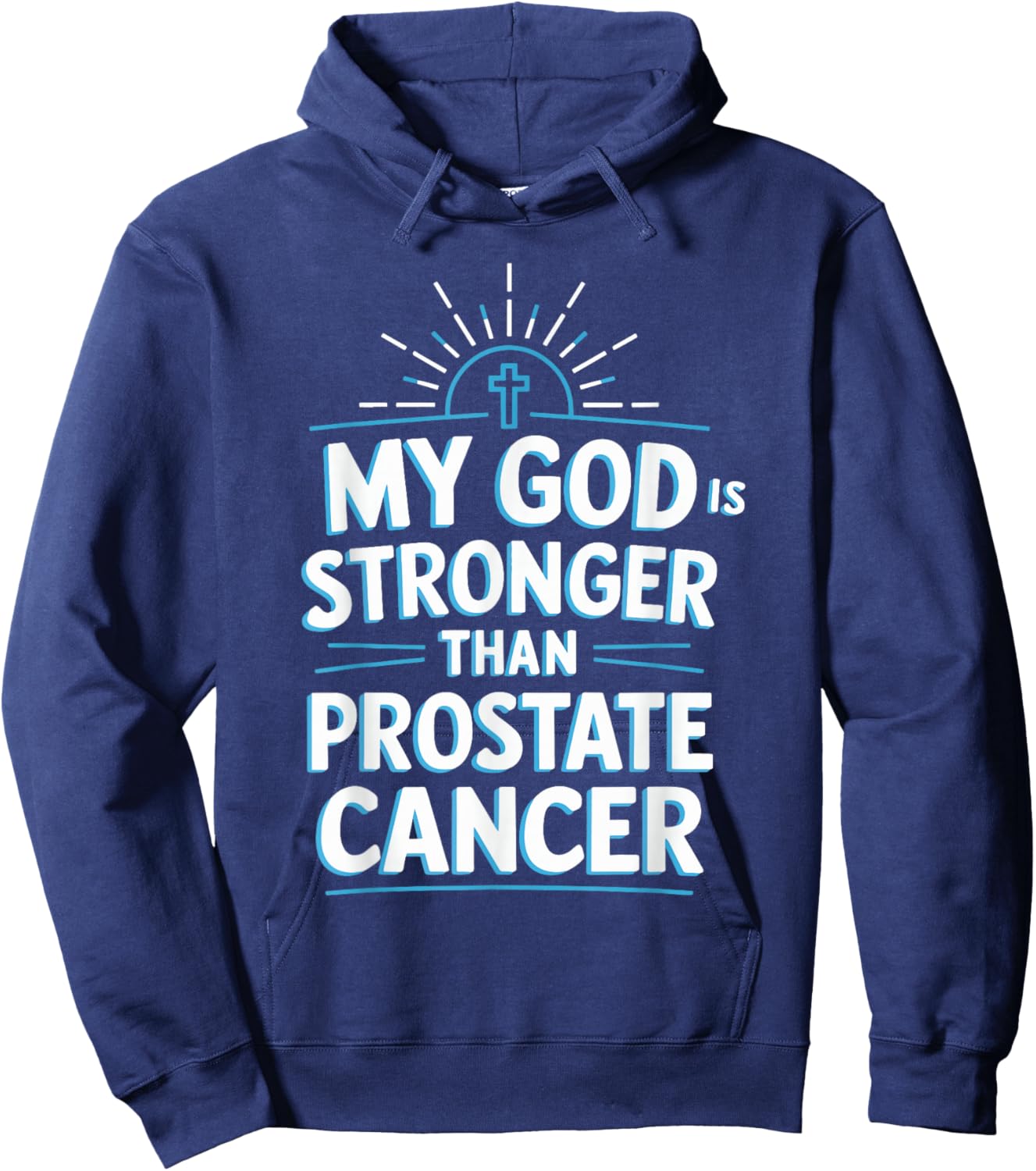 My God Is Stronger Than Prostate Cancer Hoodie - Hoodie | Navy