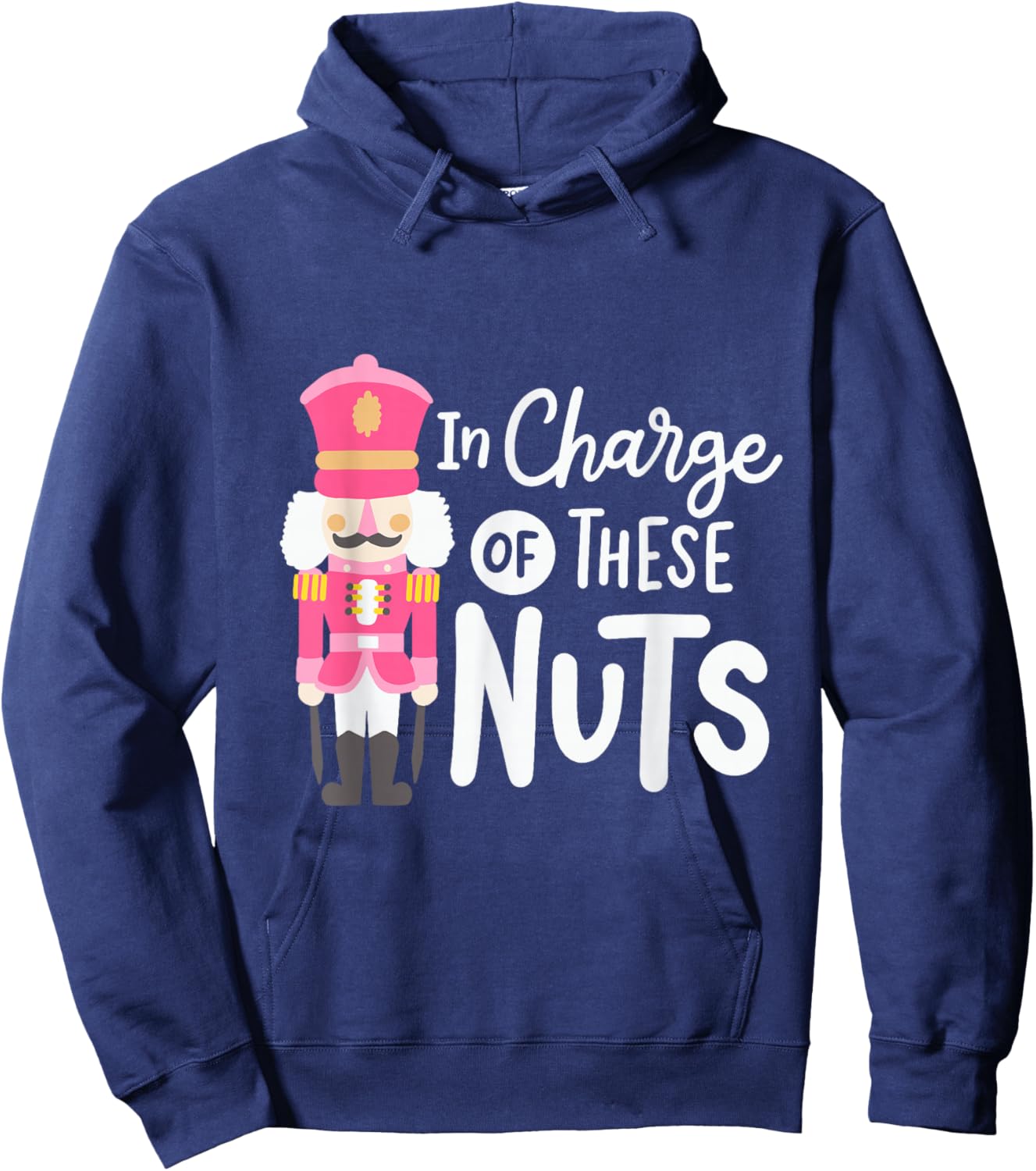 Funny Christmas Nutcracker In Charge Of These Nuts Men Hoodie - Hoodie | Navy