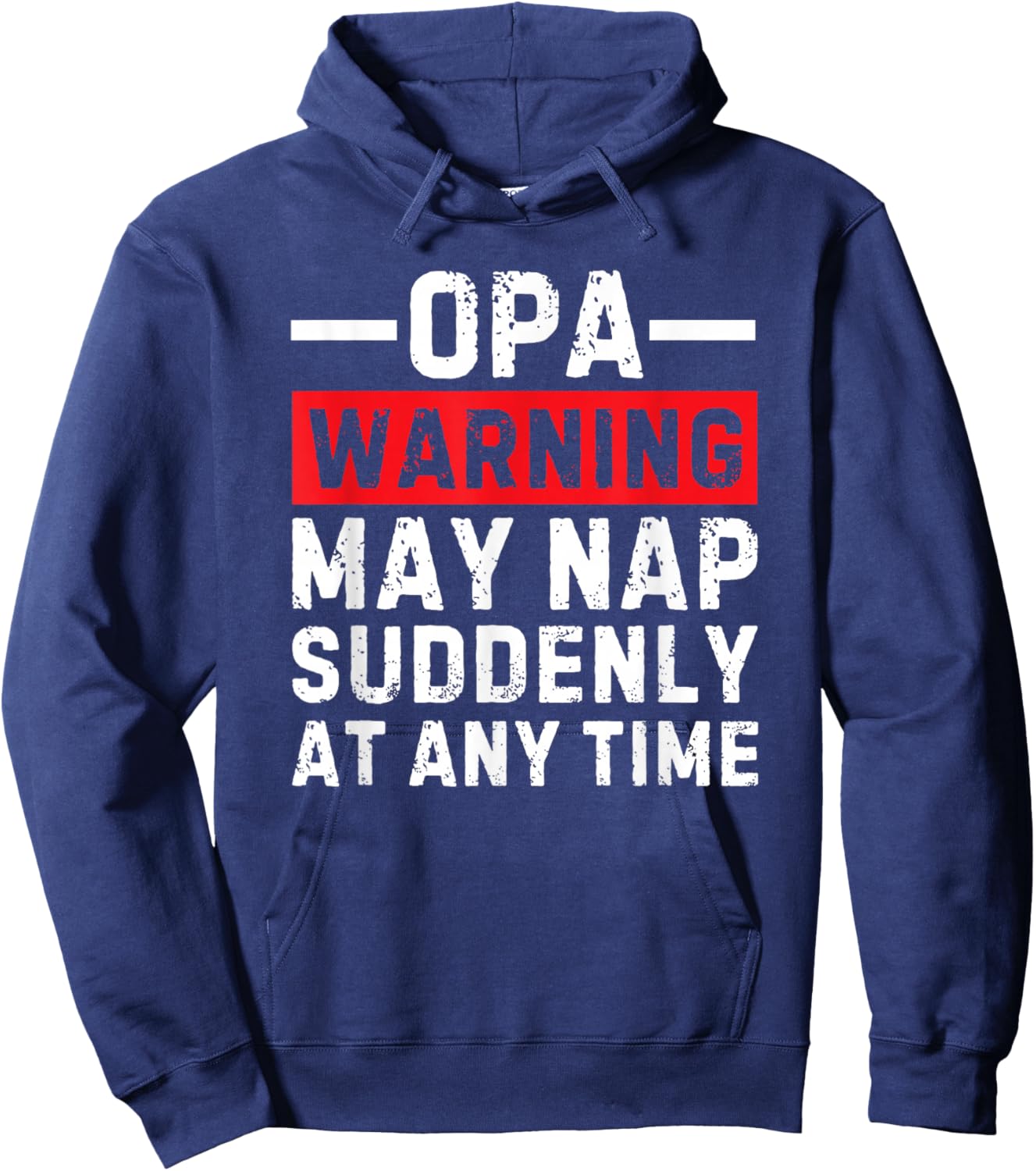 Opa Warning May Nap Suddenly At Any Time Hoodie - Hoodie | Navy