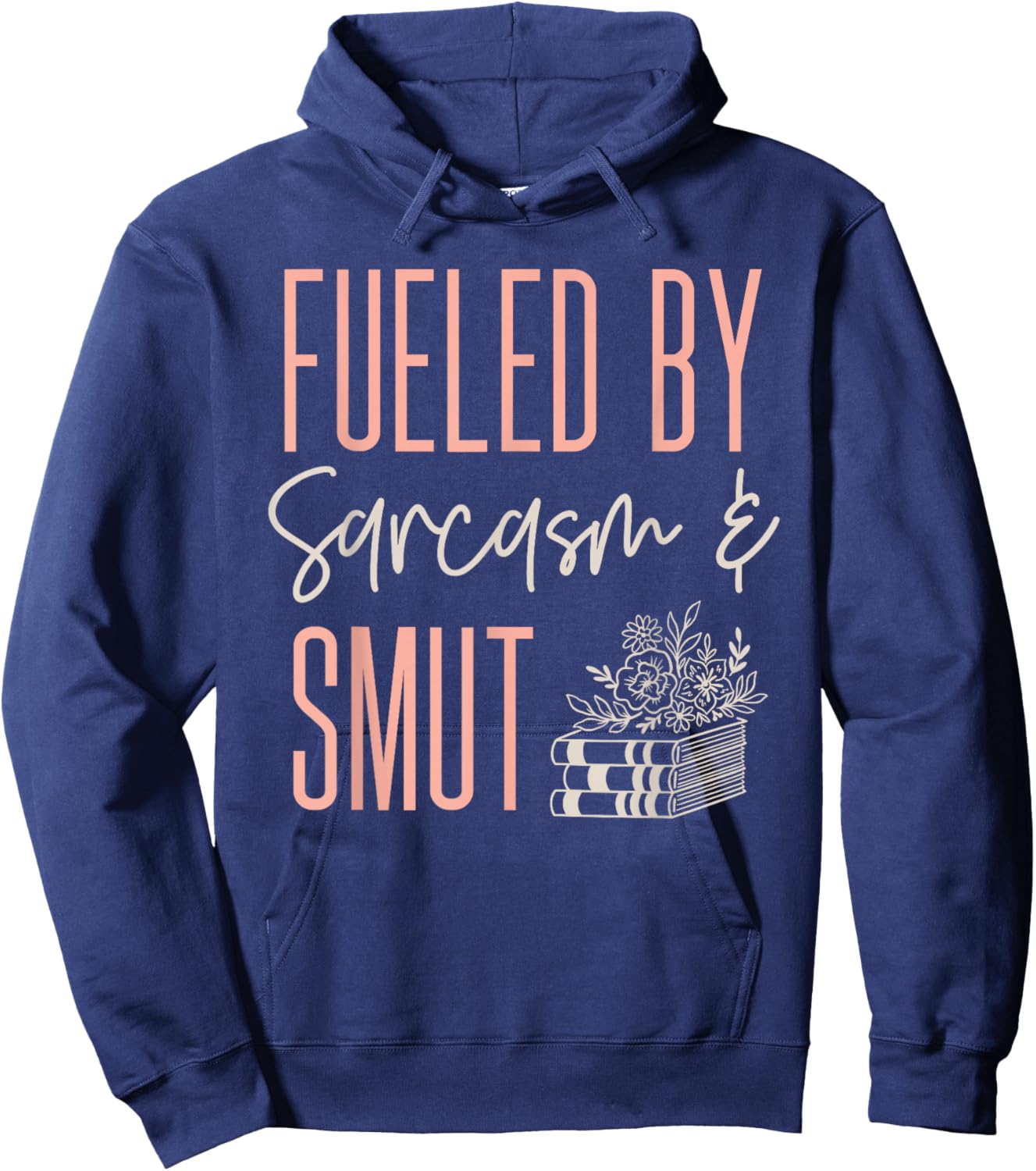 Smutty Book Lover Women Fueled by Sarcasm and Smut Spicy Hoodie - Hoodie | Navy