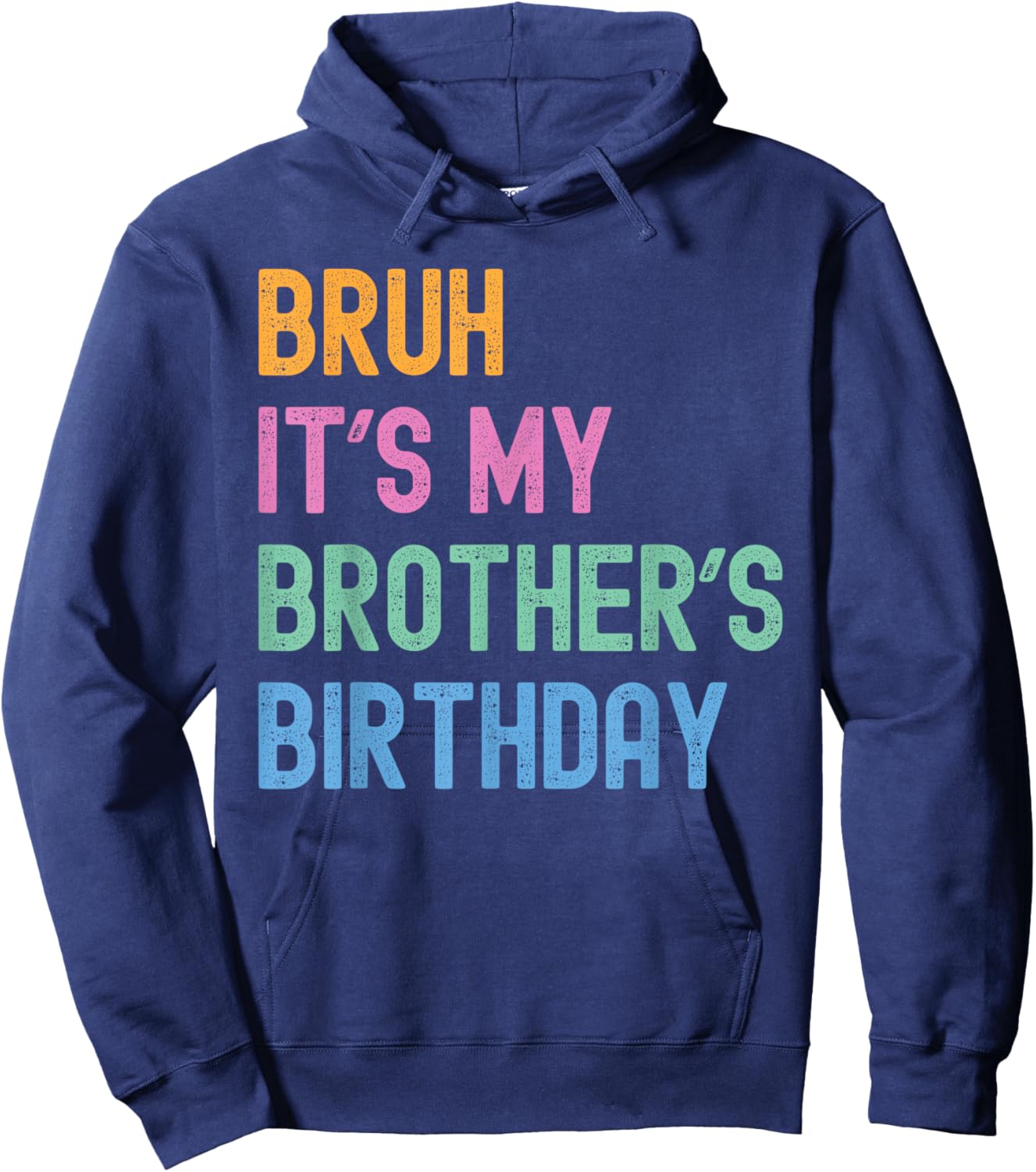 Bruh It's My Brother's Birthday Bro Funny Family Bday Party Hoodie - Hoodie | Navy