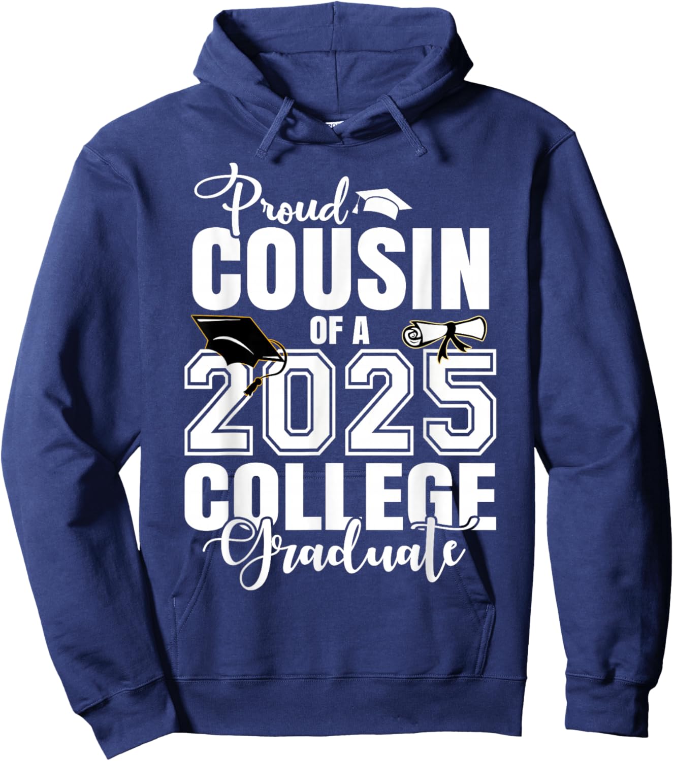 Proud Cousin Of A 2025 College Graduate Graduation Hoodie - Hoodie | Navy