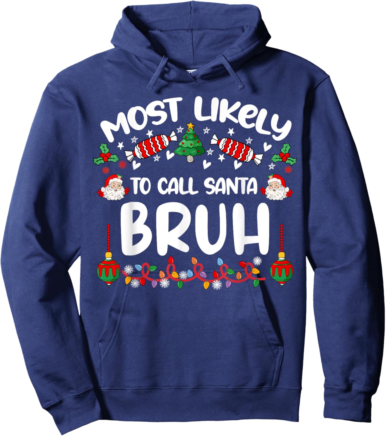 Most Likely To Call Santa Bruh Family Christmas 2024 Men Kid Hoodie - Hoodie | Navy
