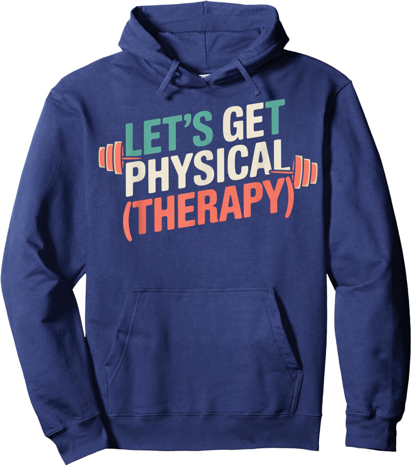 Let's Get Physical Therapy! Hoodie - Hoodie | Navy